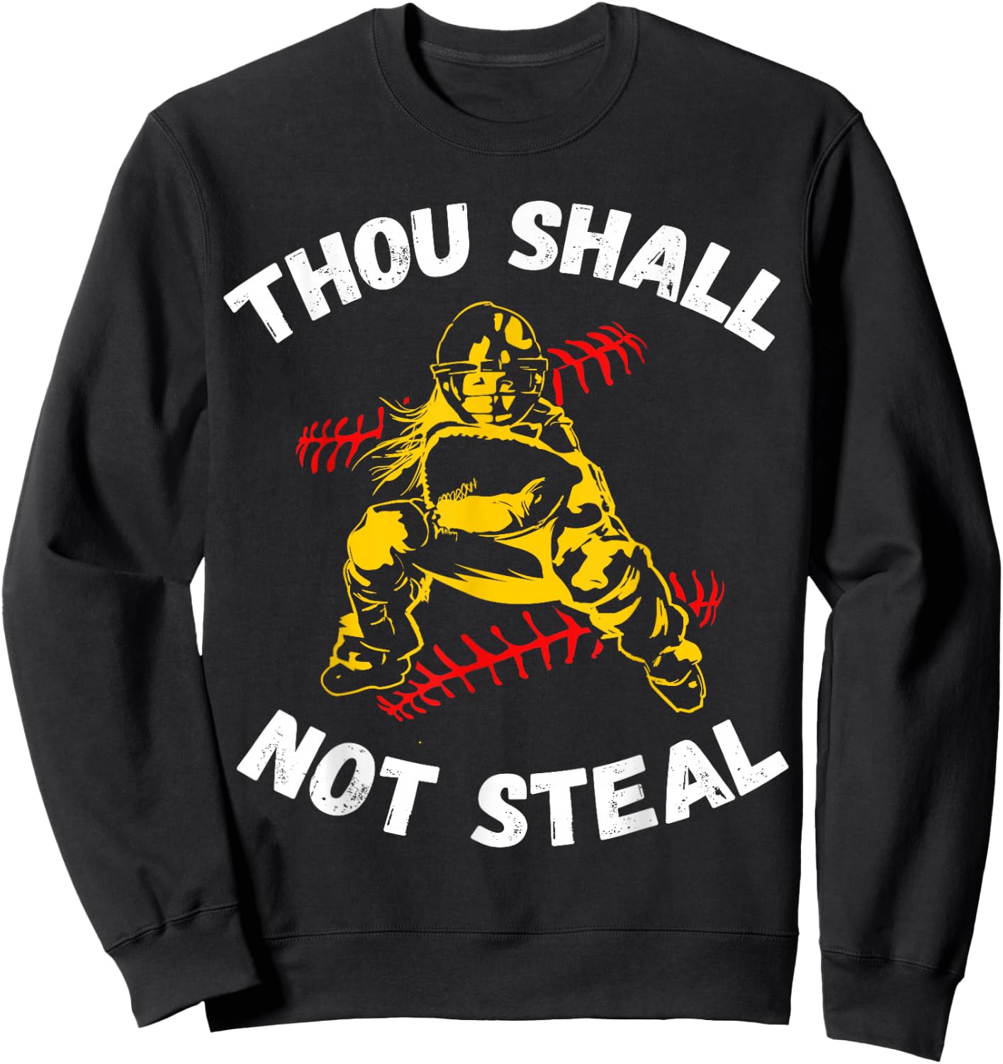 Thou Shall Not Steal Softball or Baseball T Shirt Sweatshirt - Sweatshirt | Black