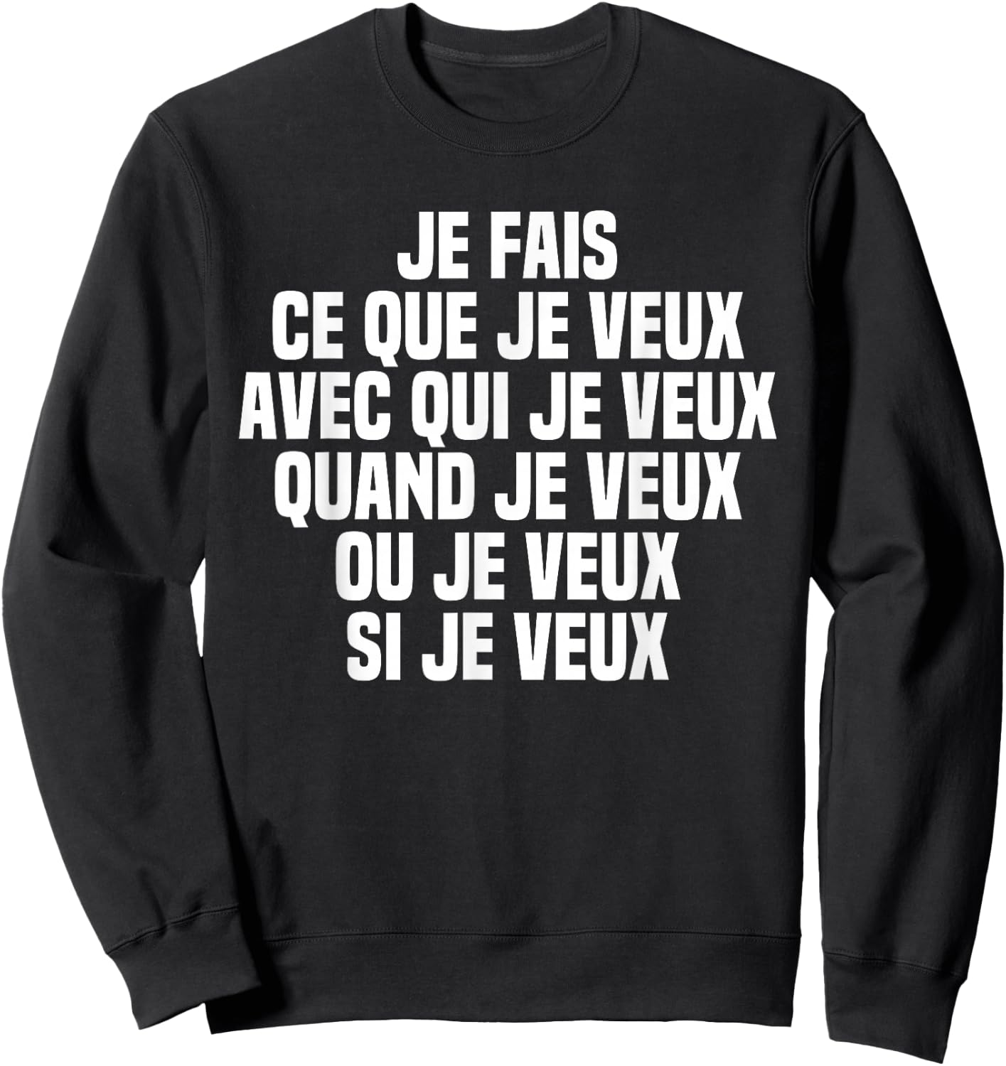 I Do What I Want When I Want Or Want If I Want , Black, S Sweatshirt - Sweatshirt | Black