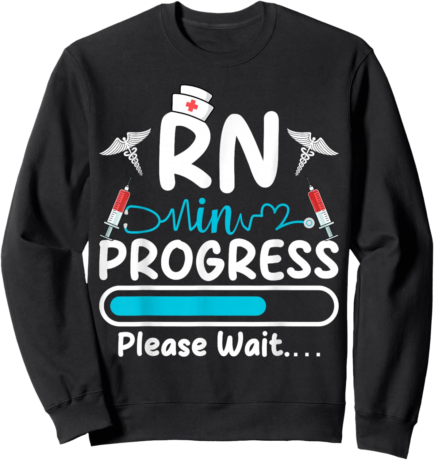 RN In Progress Loading Funny Future Nurse Graduation Lover Sweatshirt - Sweatshirt | Black