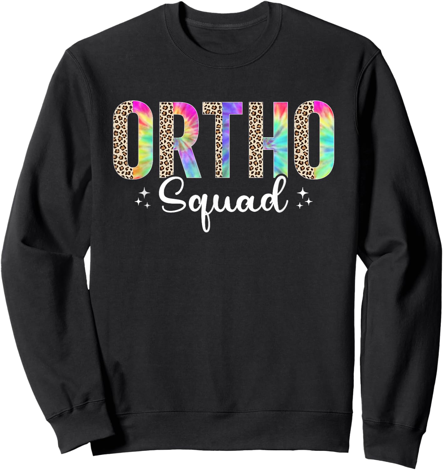 Tie Dye Leopard Ortho Squad Orthopedic Surgeon Orthopedist Sweatshirt - Sweatshirt | Black