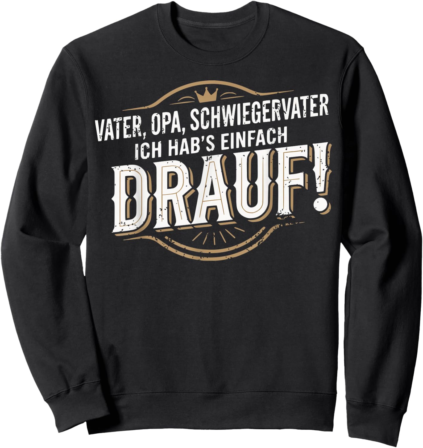 Vater Opa Schwiegervater Ich habs einfach Drauf Geschenk Sweatshirt - Sweatshirt | Black