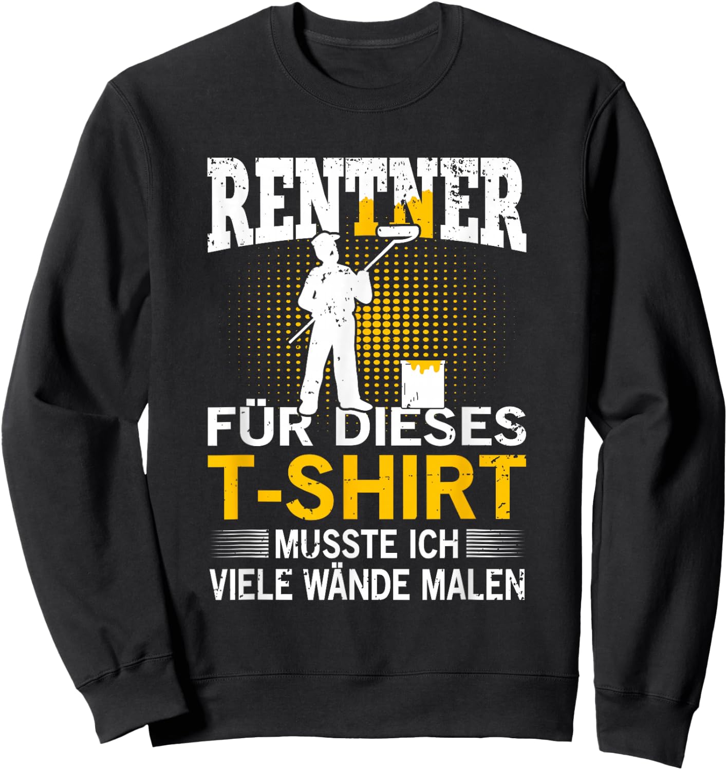 Maler Lackierer in Rente Ruhestand Rentner Geschenk Sweatshirt - Sweatshirt | Black
