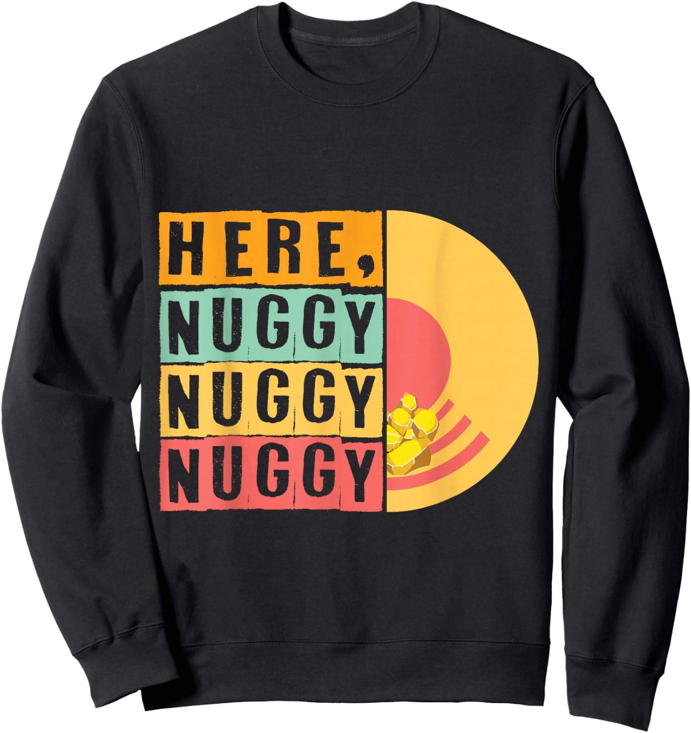 Here Nuggy Gold Panning Gold Miner Digger Treasure Hunting Sweatshirt - Sweatshirt | Black