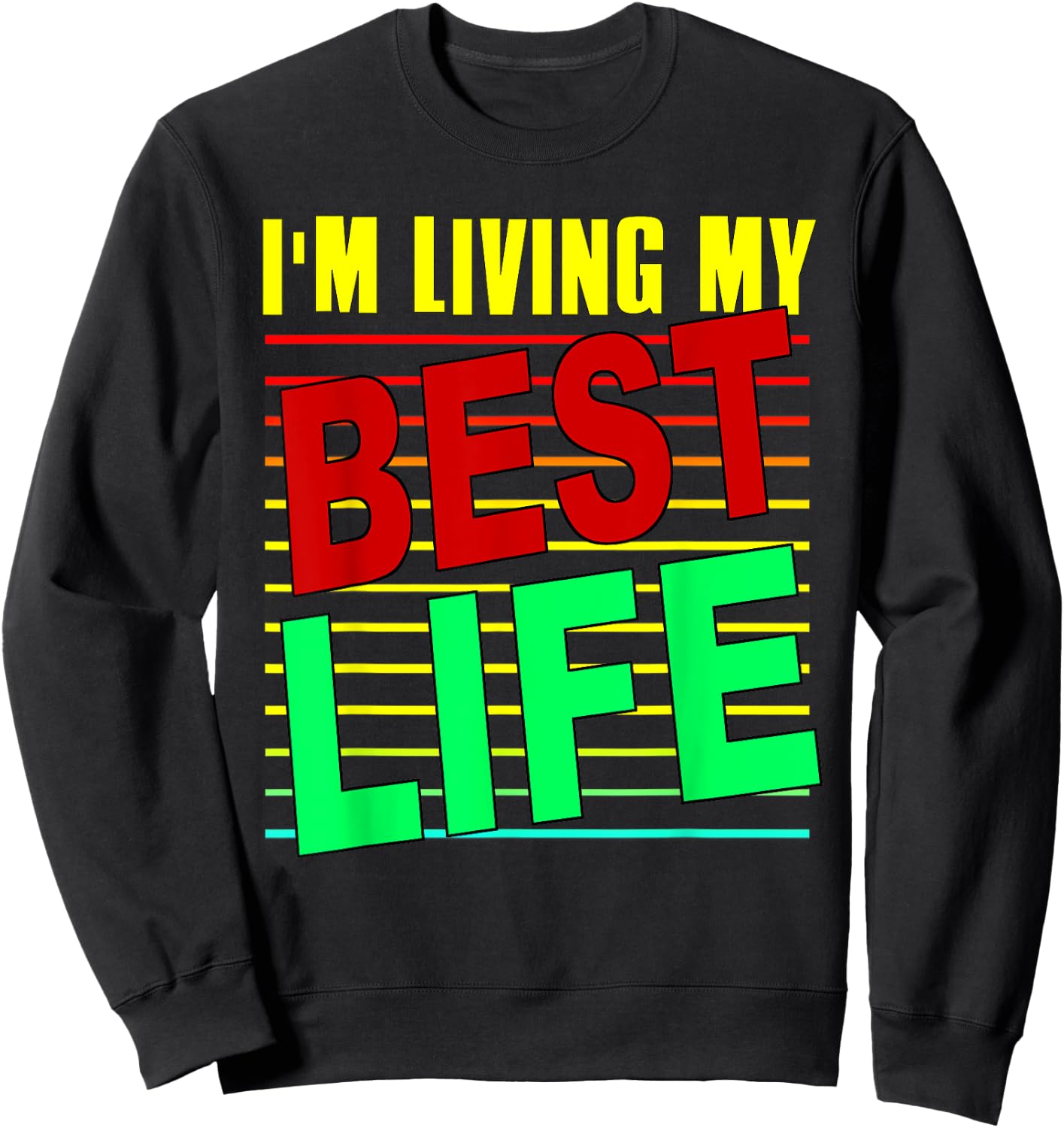 I'm Living My Best Life Motivational Sweatshirt - Sweatshirt | Black