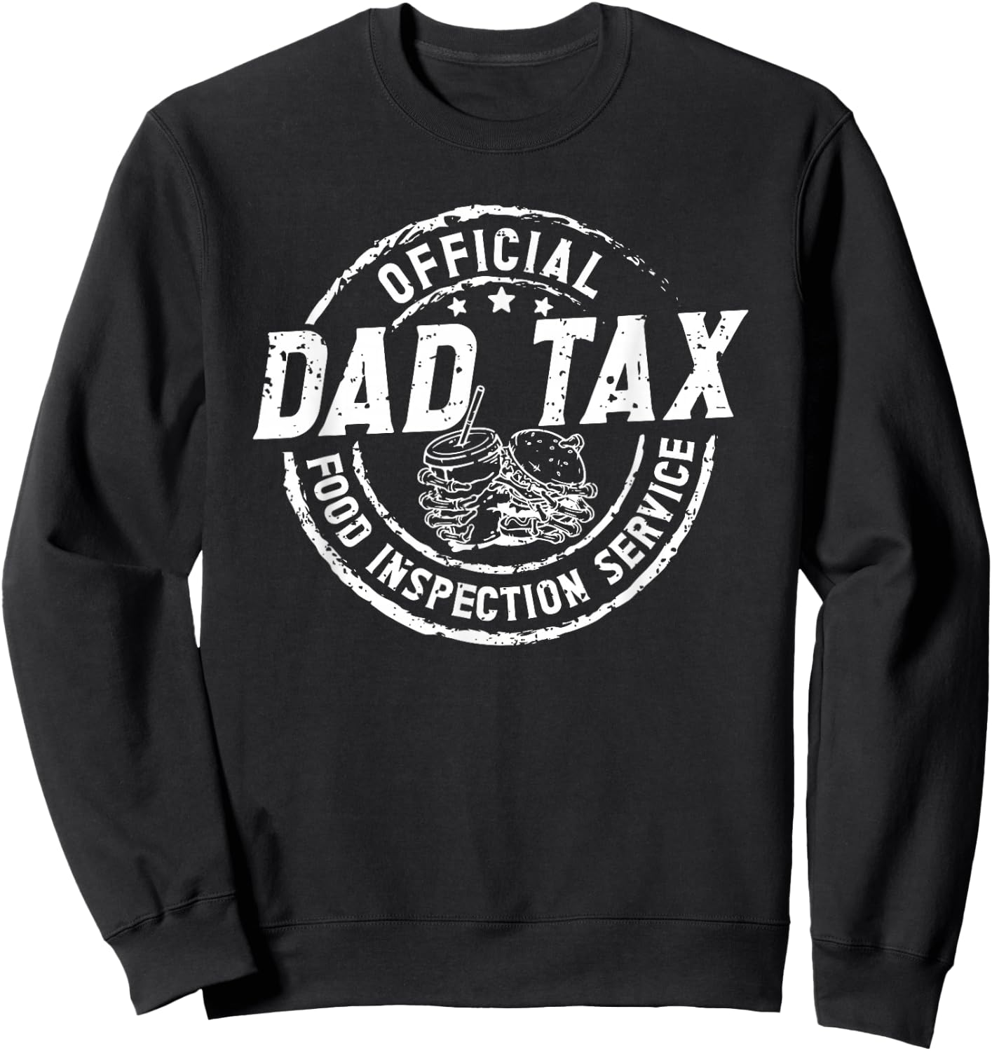 Official Dad Tax Food Inspection Service Funny Fathers Day Sweatshirt - Sweatshirt | Black