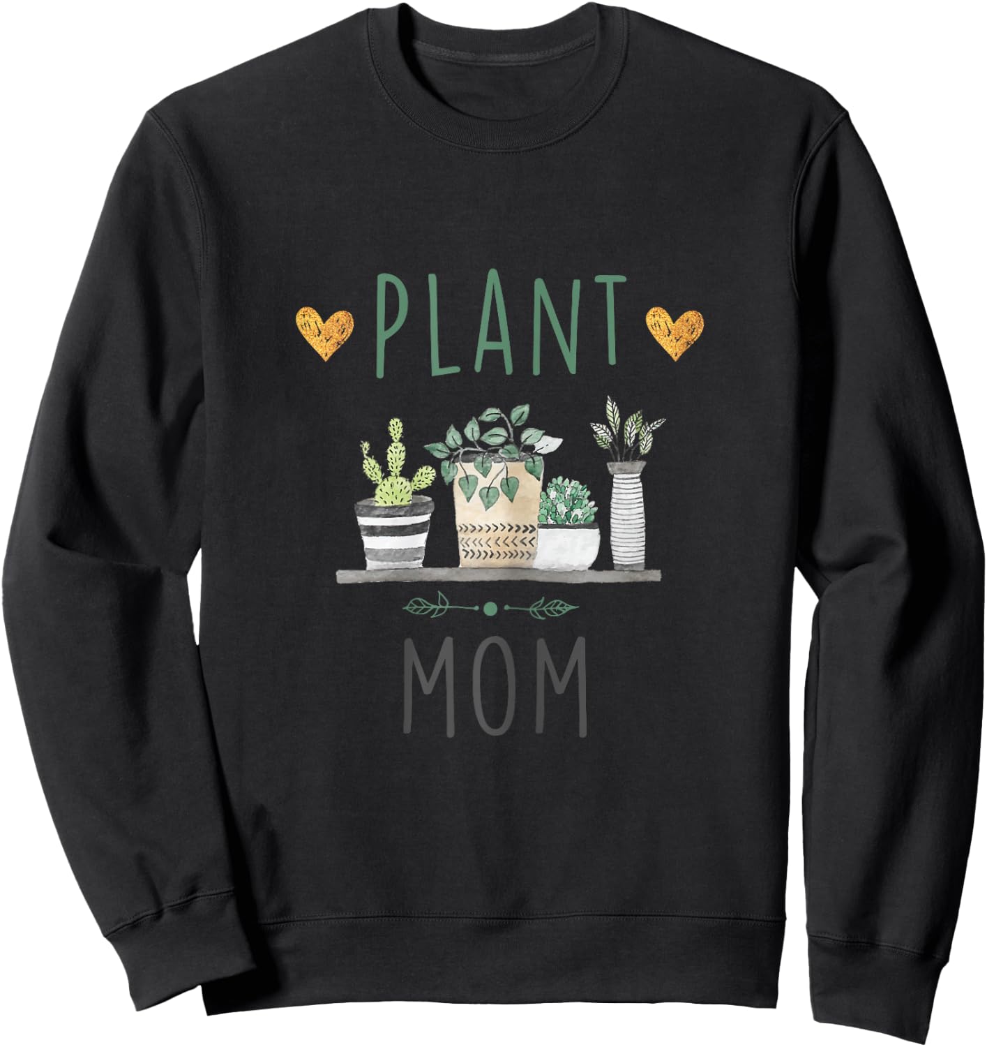 Plant Mom Shirt Plants Lover Mom Gift Cactus Succulent Sweatshirt - Sweatshirt | Black