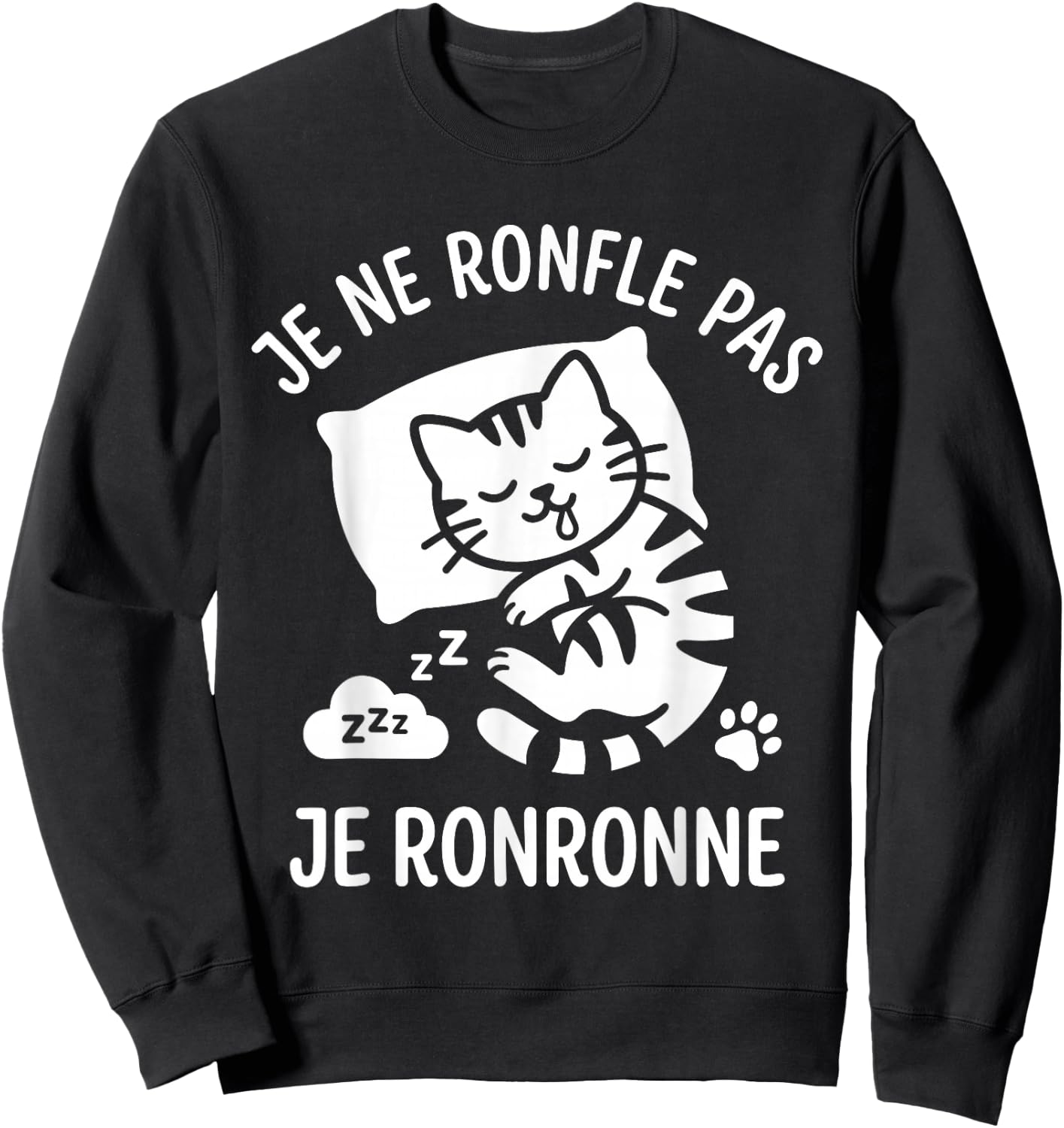 Humour Ronfleur Chat ronron Je ne Ronfle Pas Je ronronne Sweatshirt - Sweatshirt | Black