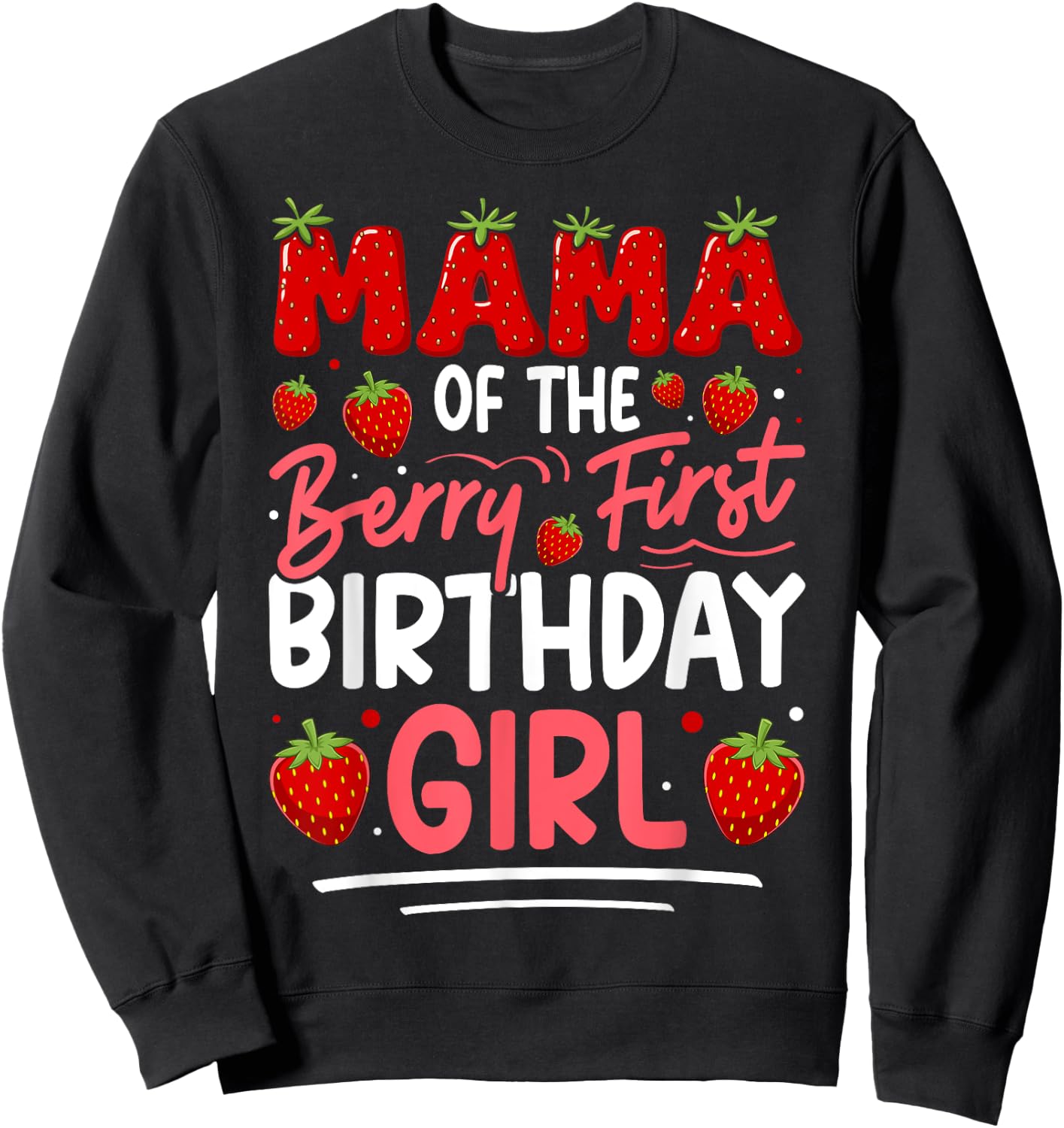 Mama of The Berry First Birthday of Girl Strawberry Mom Sweatshirt - Sweatshirt | Black