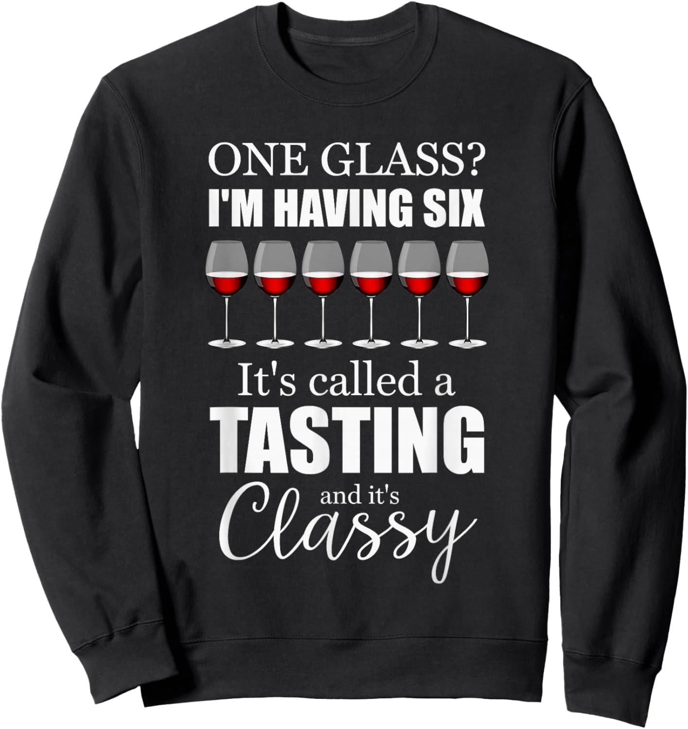 Funny Wine Tasting It's Classy Winery Drinking Wine Lovers Sweatshirt - Sweatshirt | Black