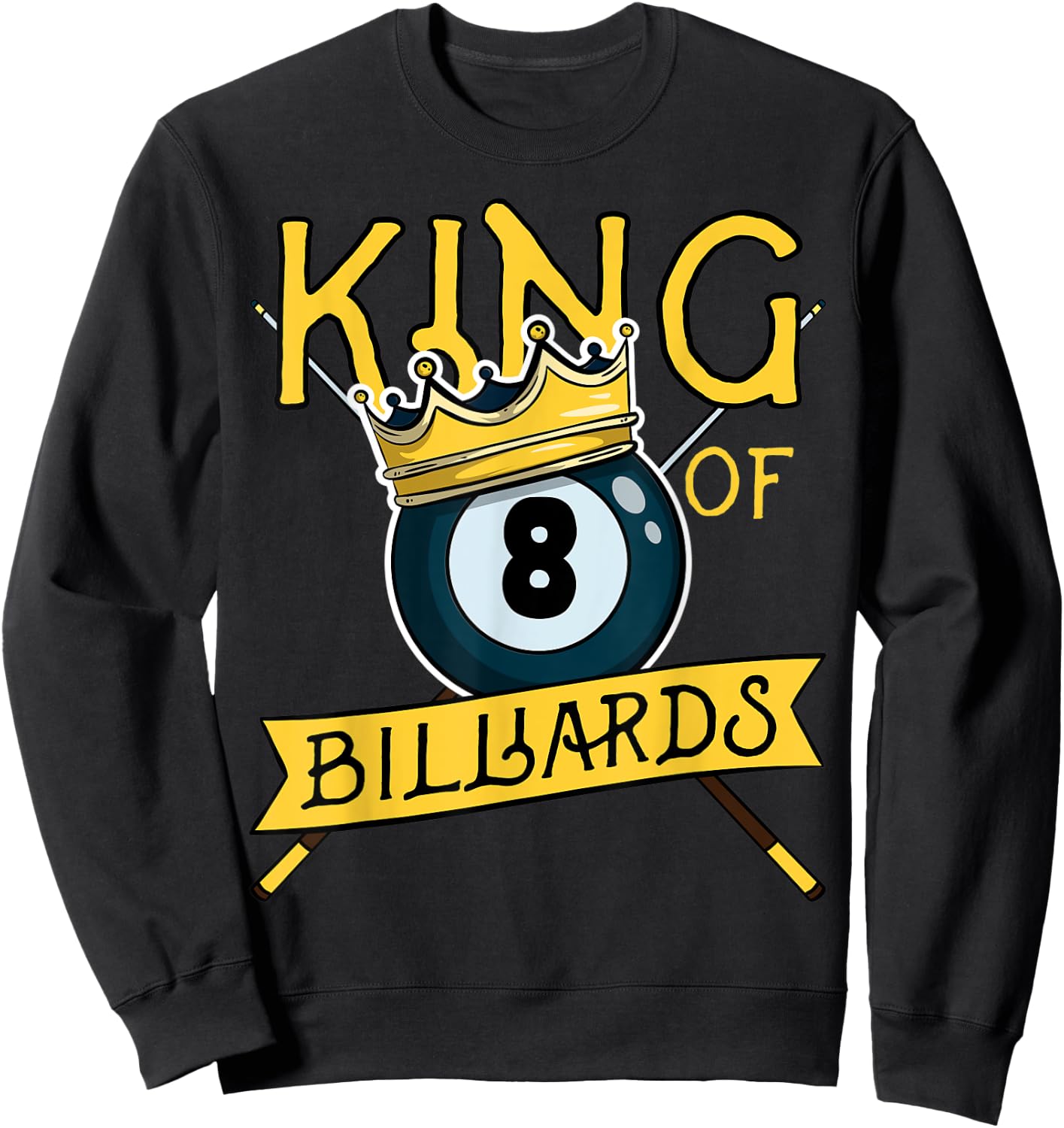 Pool Player 8 Ball Snooker Dad Joke Funny King Of Billiards Sweatshirt - Sweatshirt | Black
