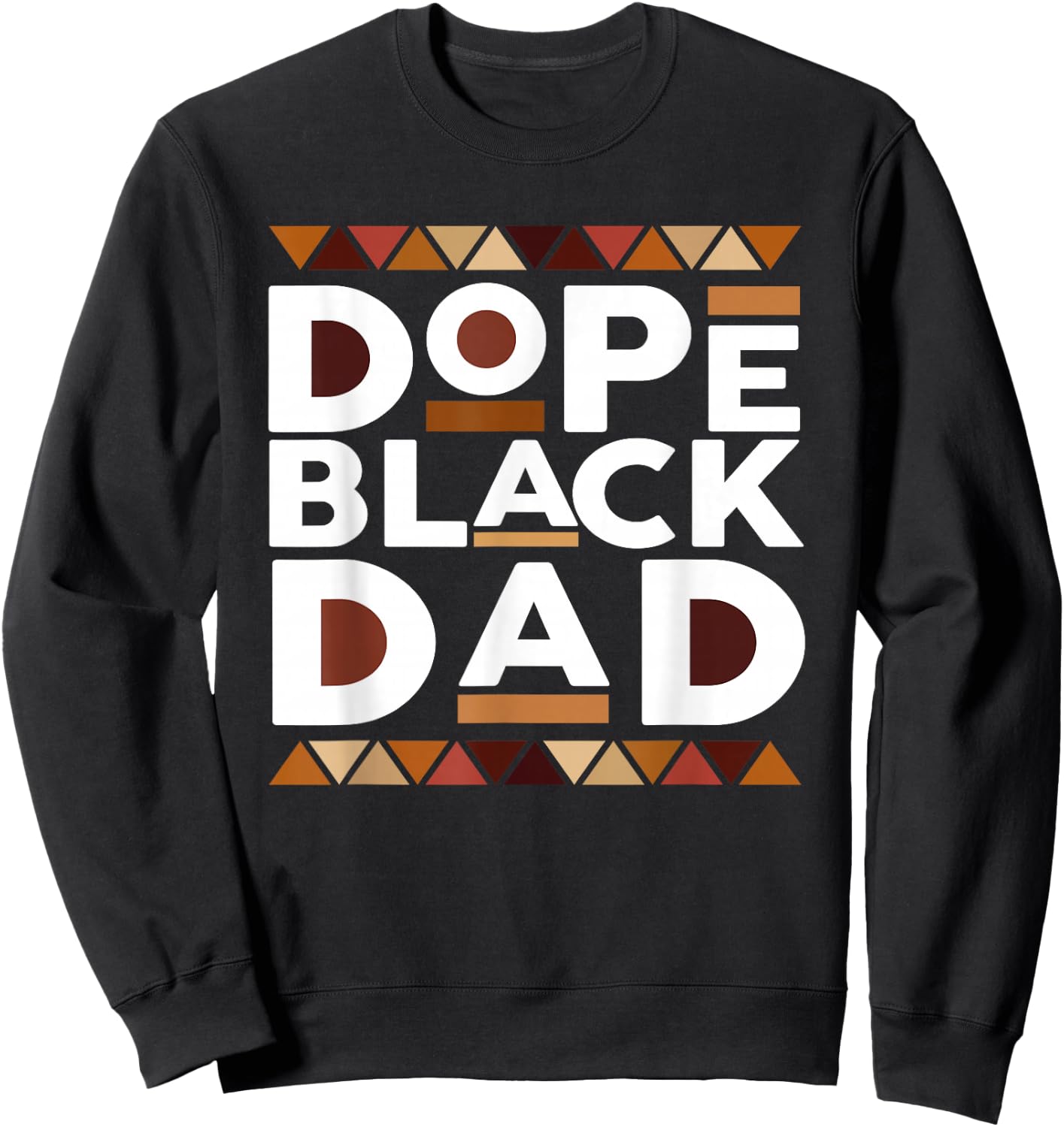 Fathers Day Dope Black Dad African American Pride Father Men Sweatshirt - Sweatshirt | Black
