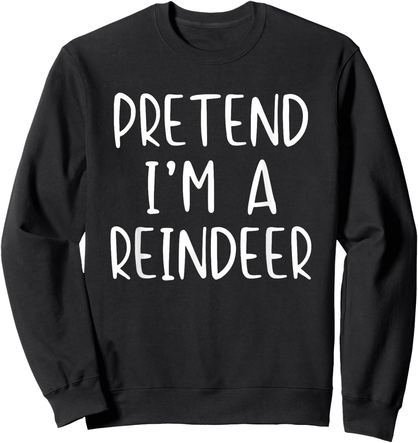Pretend I'm A Reindeer Costume Halloween Simple Adult Kid Sweatshirt - Sweatshirt | Black