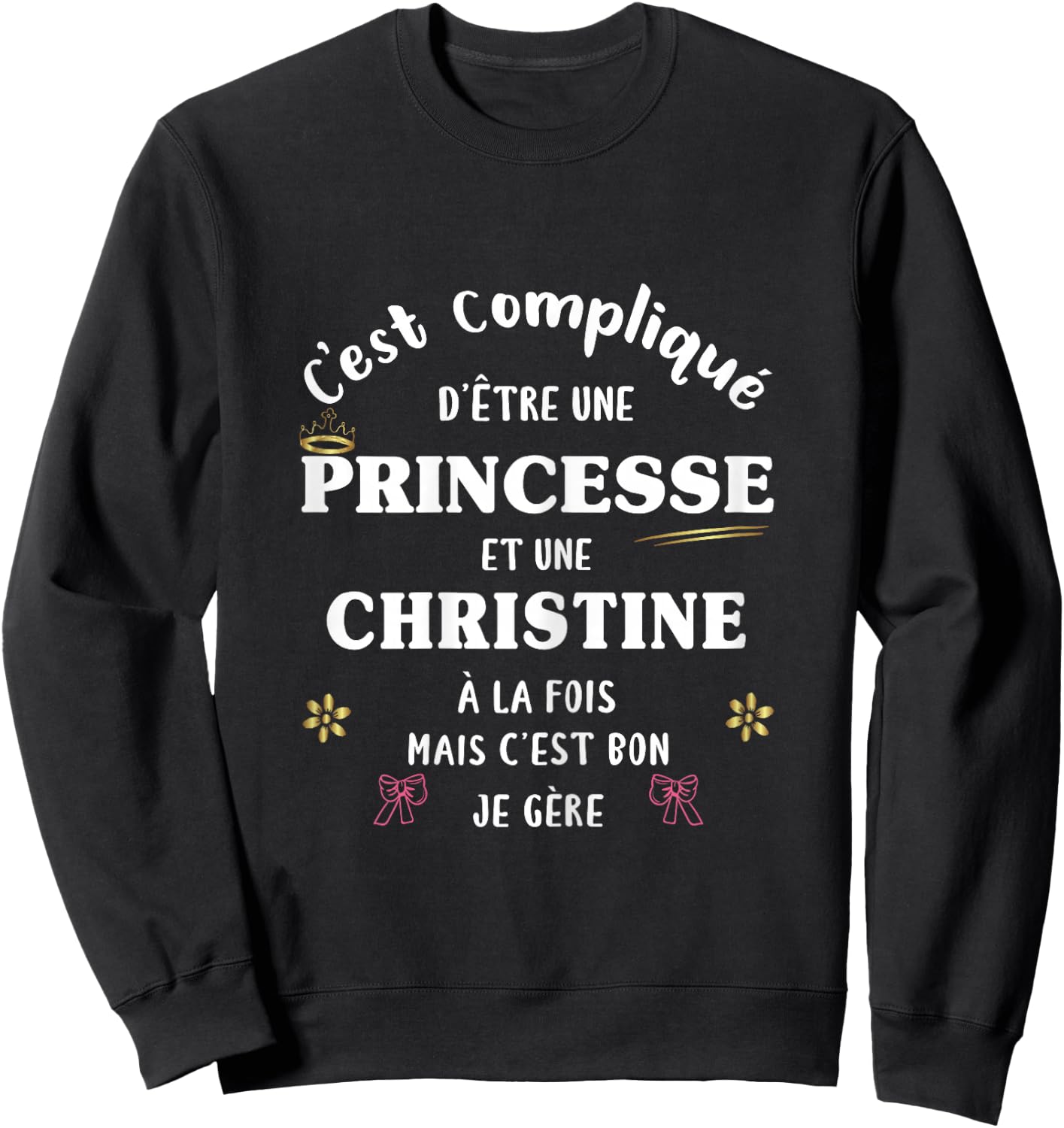 Women's Princess Humour Gift Personalised Christine Name Sweatshirt - Sweatshirt | Black
