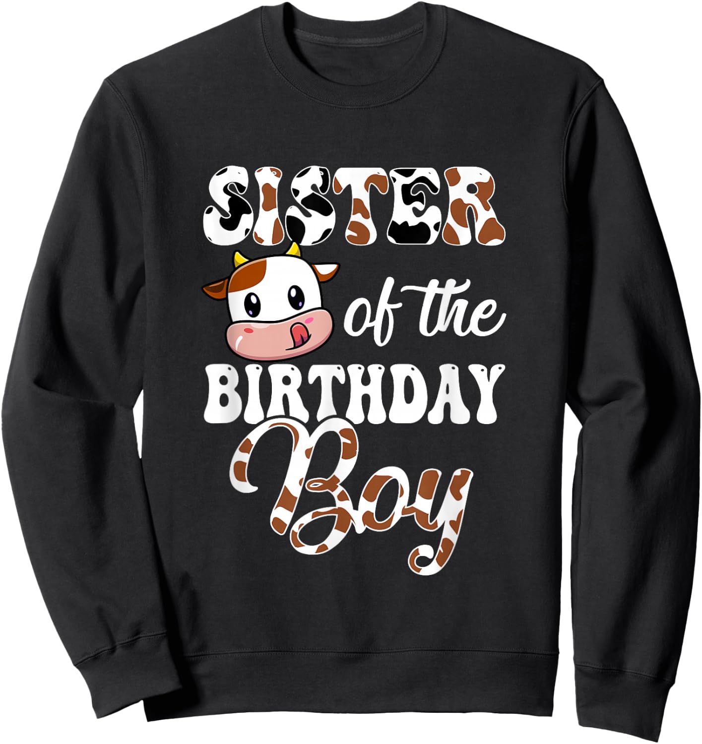 Sister Of The Birthday Boy Cow Farm 1St Birthday Boy Sweatshirt - Sweatshirt | Black