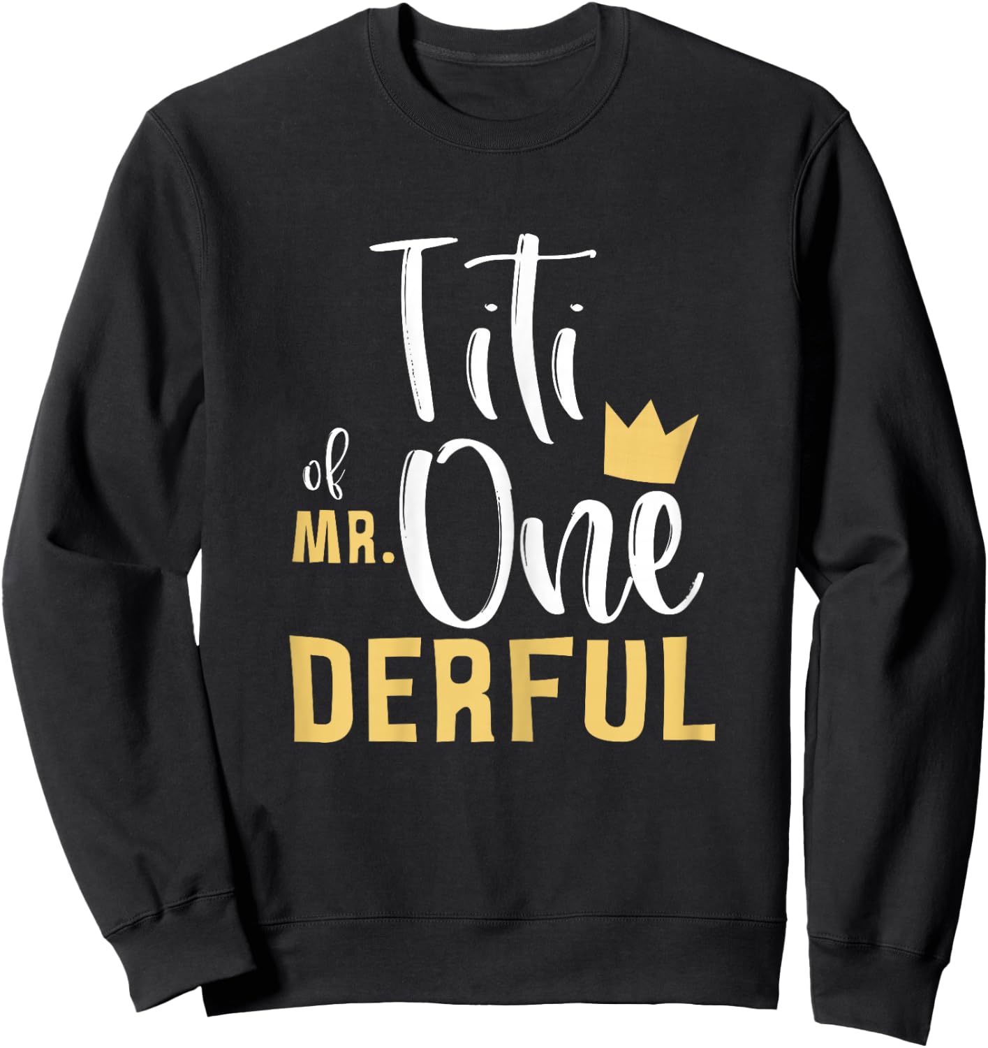 Titi of Mr Onederful 1st Birthday First One-Derful Matching Sweatshirt - Sweatshirt | Black