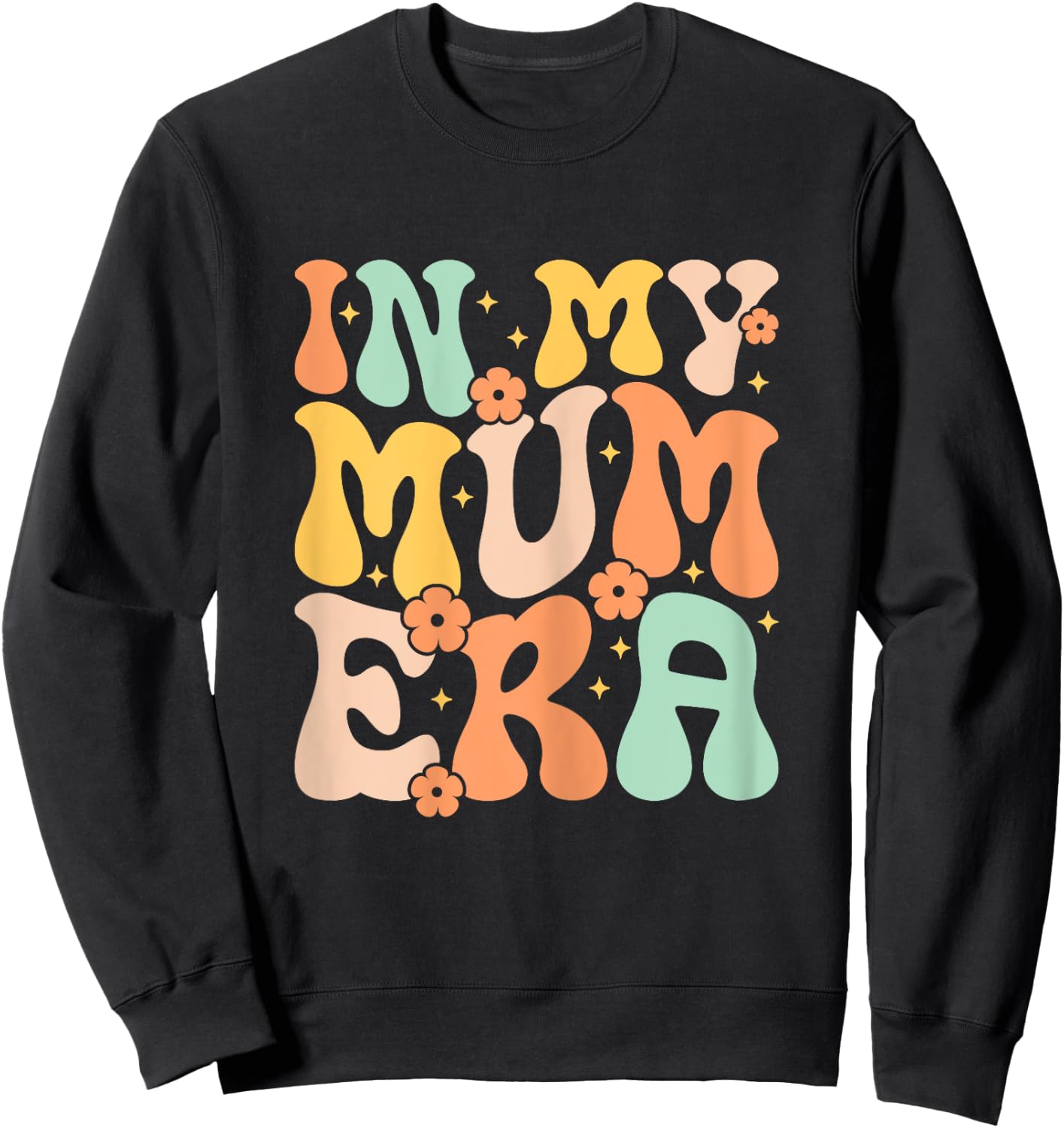 In My Mum Era Groovy Retro Funny Mothers Day Women Sweatshirt - Sweatshirt | Black