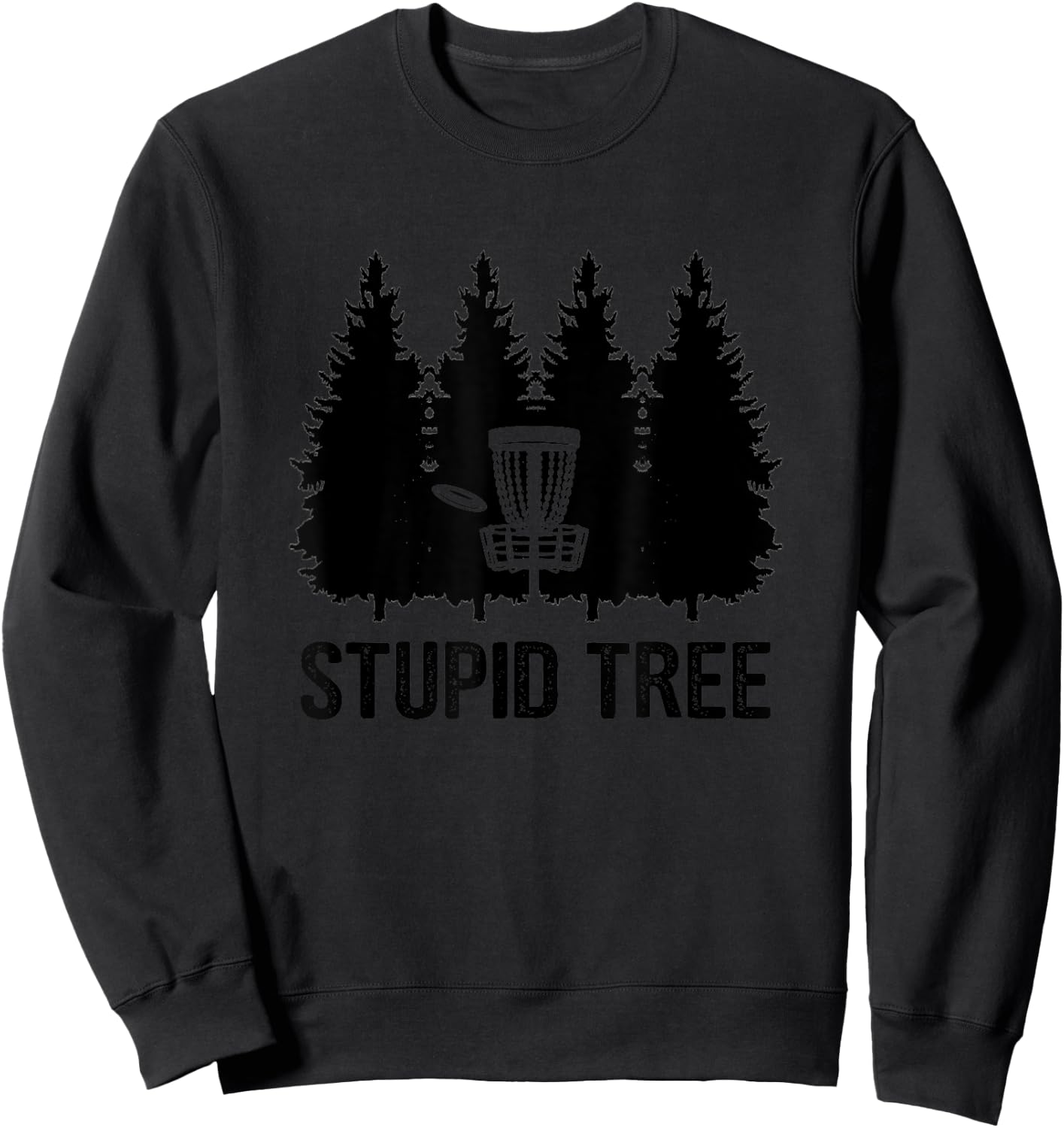 Stupid Tree Disc Golf Sweatshirt - Sweatshirt | Black