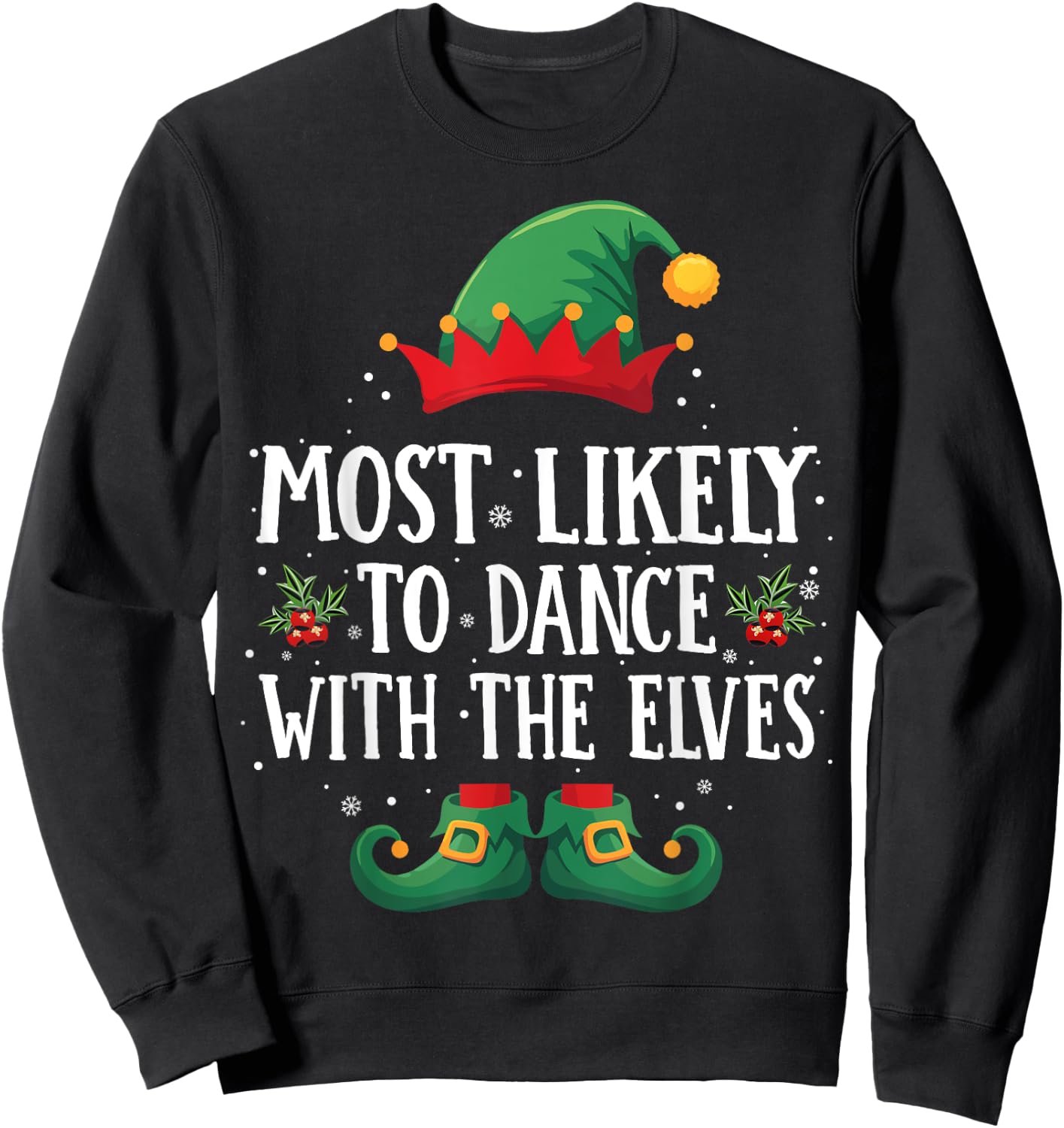Most Likely to Dance with the Elves Matching Christmas Elf Sweatshirt - Sweatshirt | Black