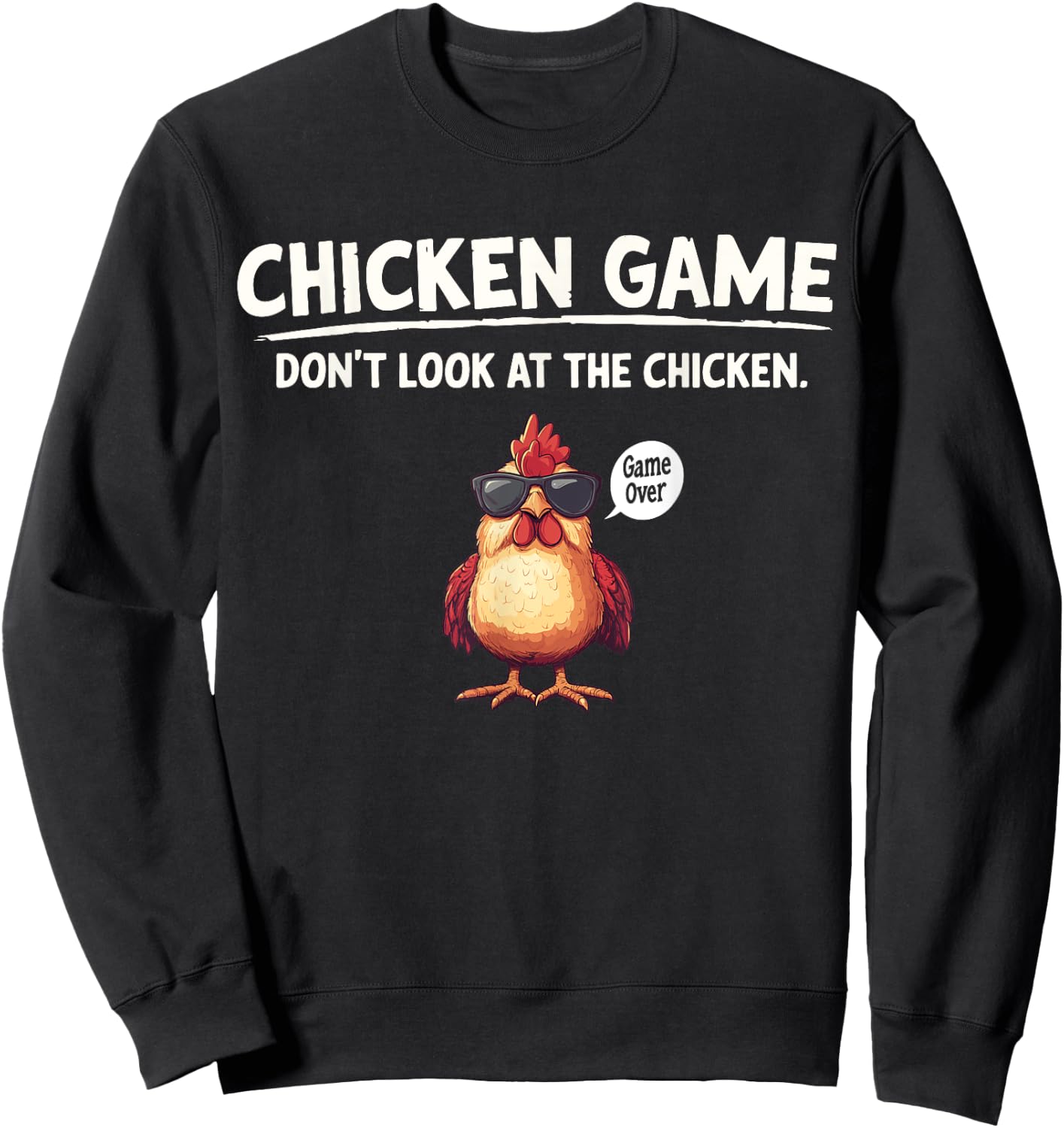 Chicken Game Don't Look At The Chicken Game Over Sweatshirt - Sweatshirt | Black
