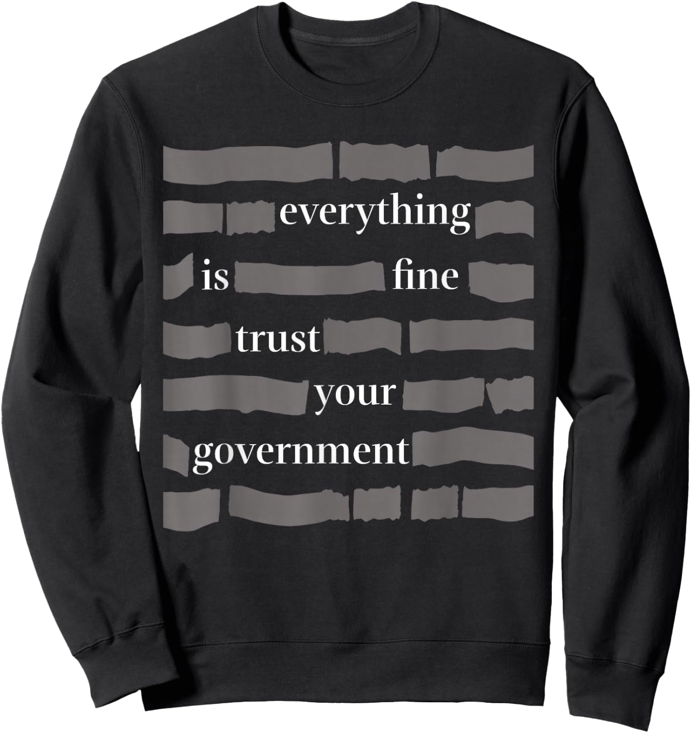 Everything is fine Trust Your Government Humor for Adults Sweatshirt - Sweatshirt | Black