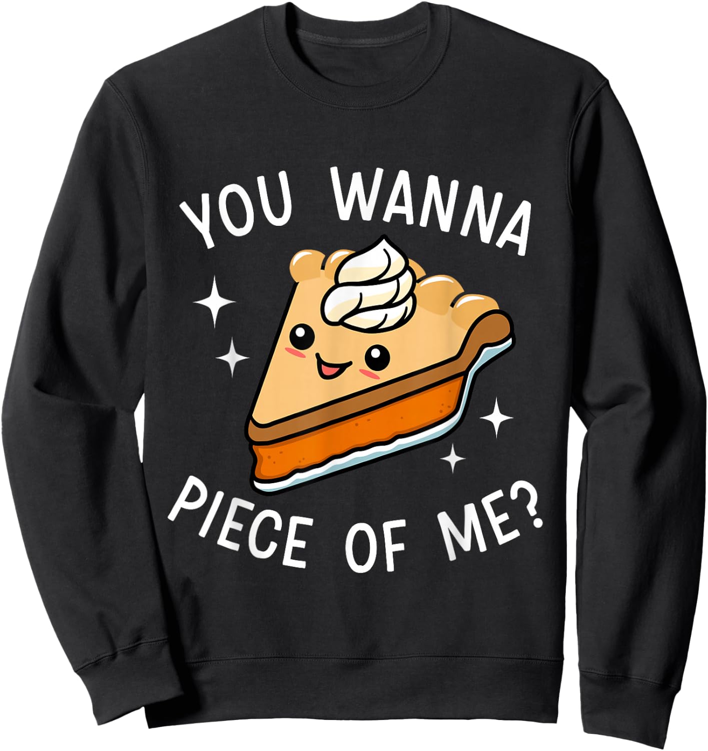 Funny wanna piece of me pumpkin pie thanksgiving dinner Sweatshirt - Sweatshirt | Black