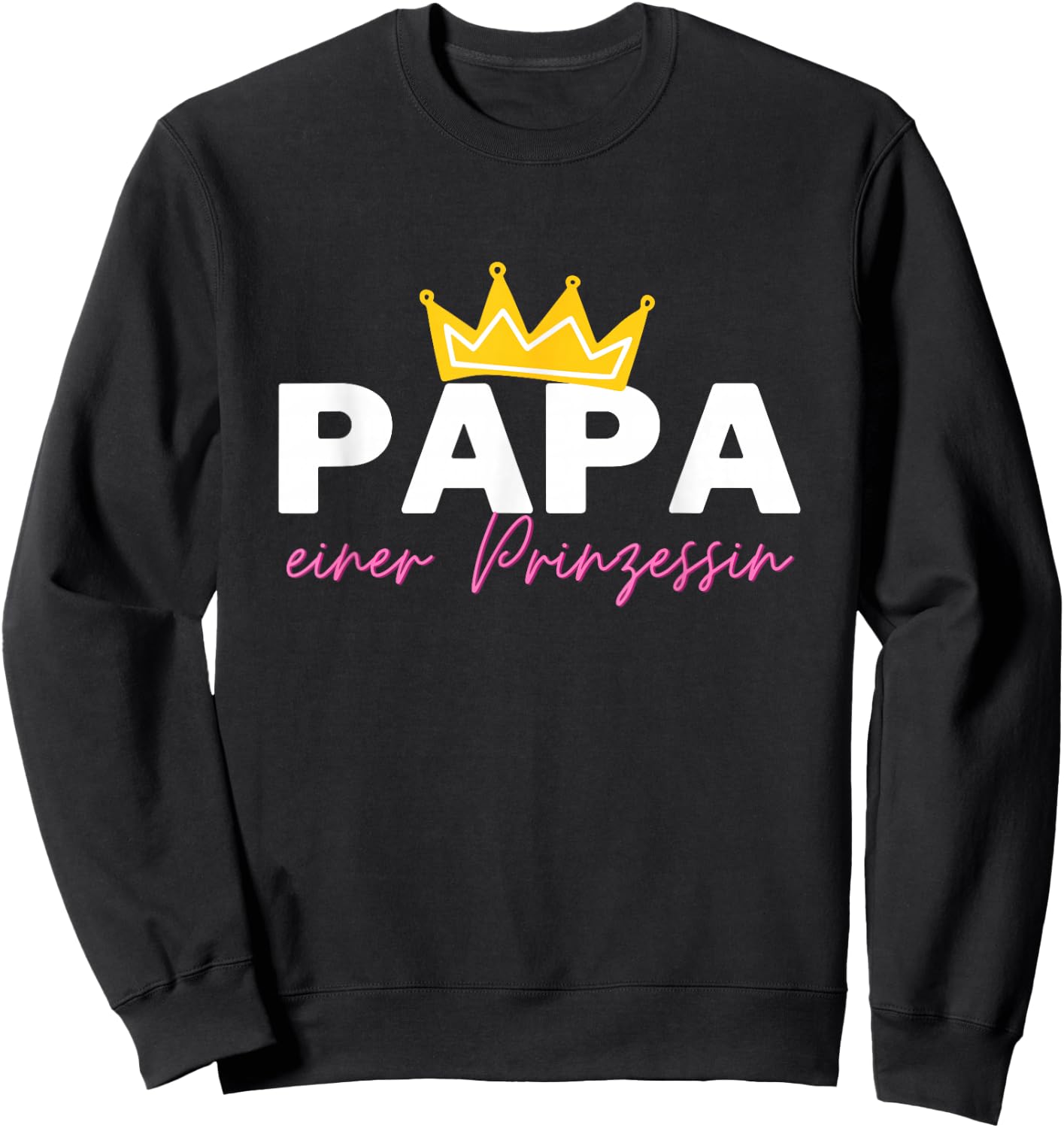 Papa einer Prinzessin für LieblingPapa von der Tochter , black Sweatshirt - Sweatshirt | Black