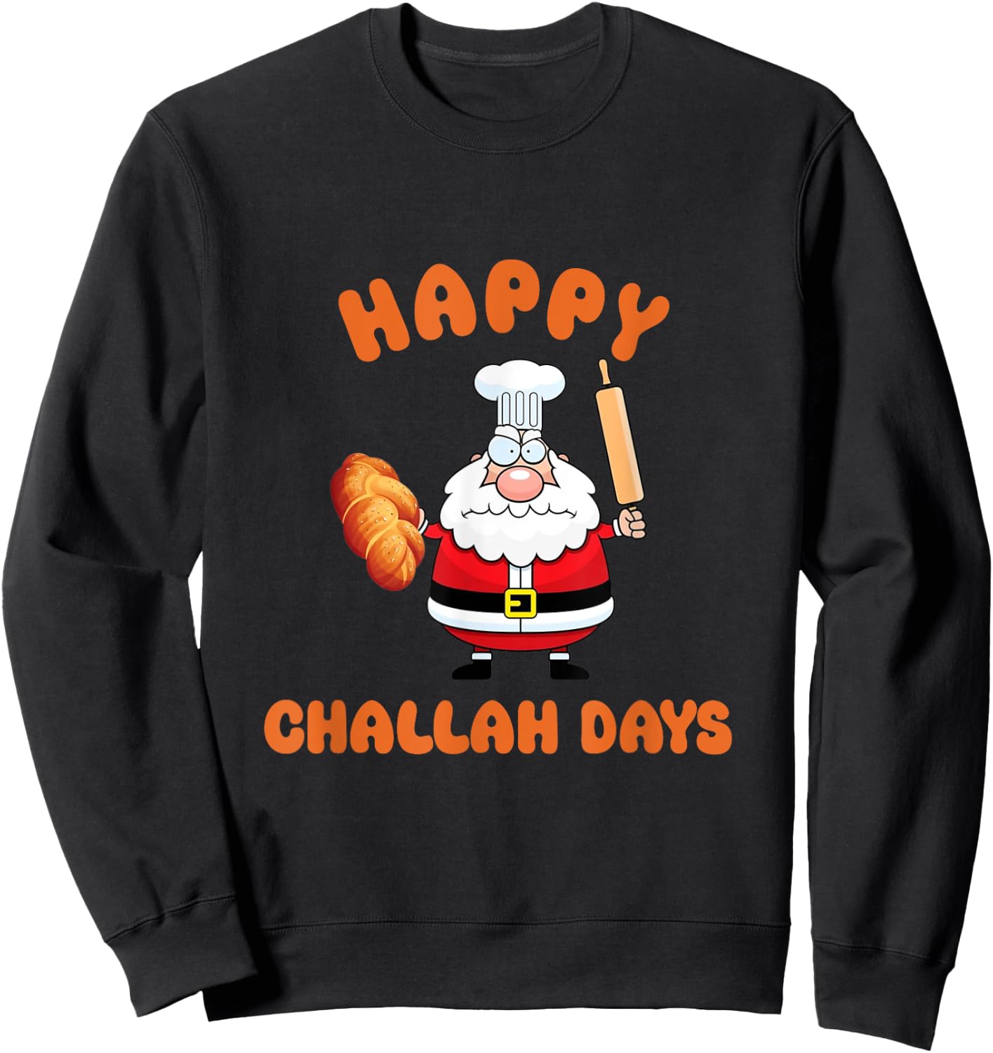 Happy Challah Days Hanukkah Chrismukkah Santa Baking Challah Sweatshirt - Sweatshirt | Black