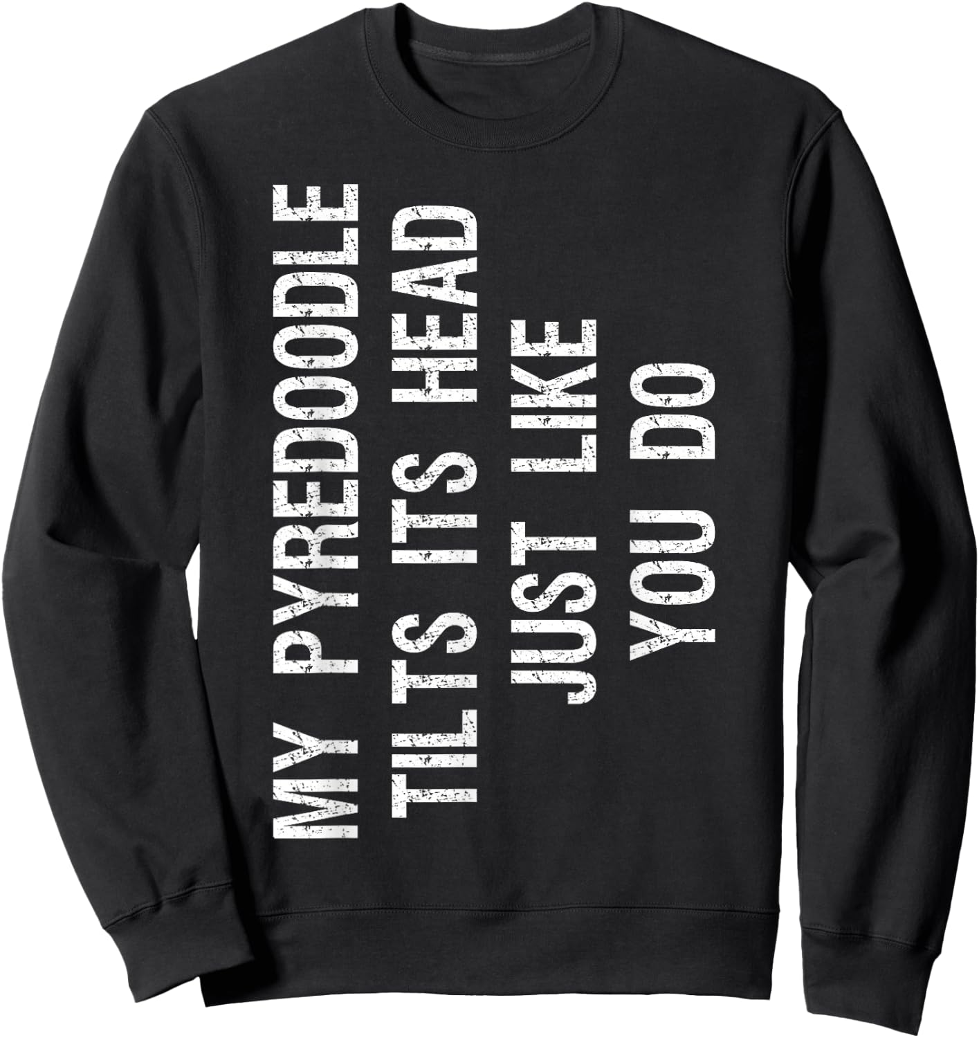 My Pyredoodle Dog Tilts Its Head Funny Pyrepoo Women Kids Sweatshirt - Sweatshirt | Black