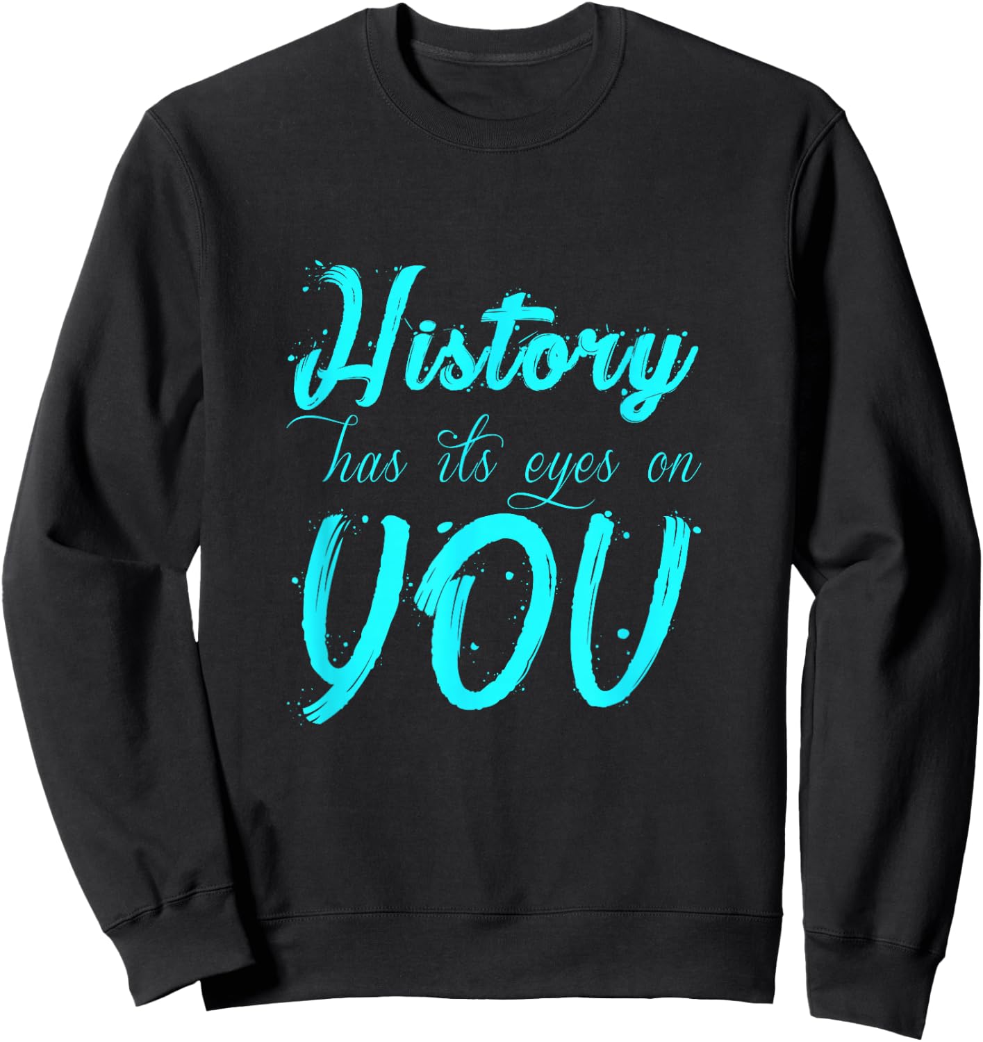 Cool History - Has It's Eyes On You Historical Sweatshirt - Sweatshirt | Black