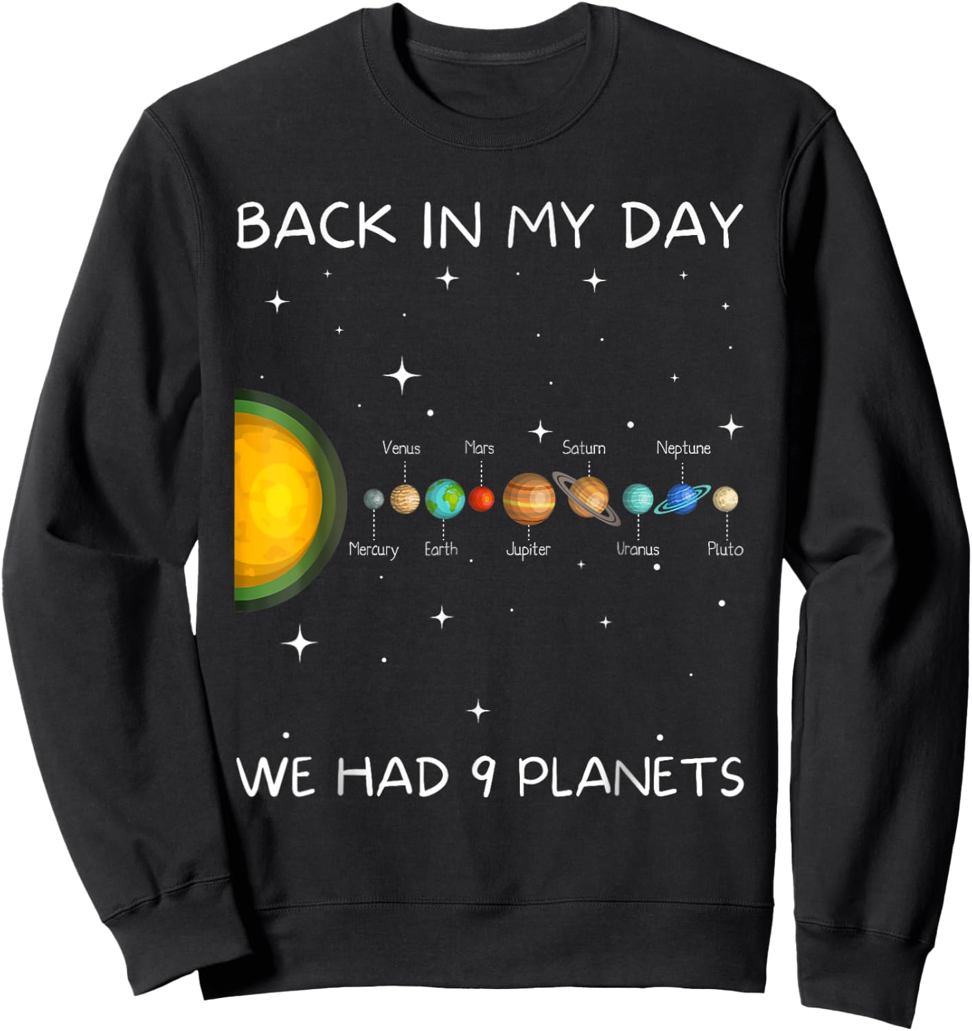 Back In My Day We Had Nine Planets - Space & Pluto Astronomy Sweatshirt - Sweatshirt | Black