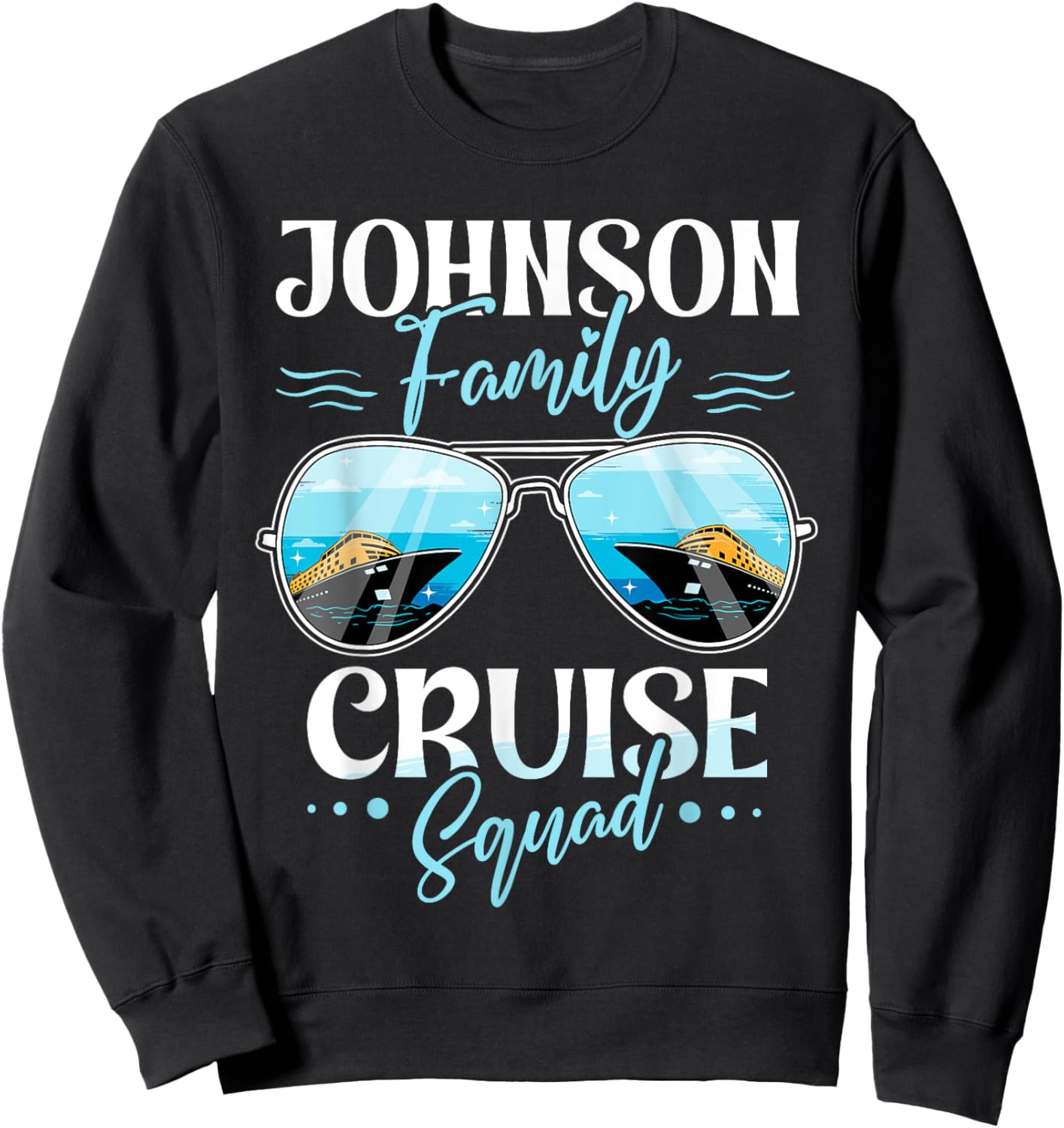 Personalized Johnson Family Cruise Squad Custom Vacation Sweatshirt - Sweatshirt | Black