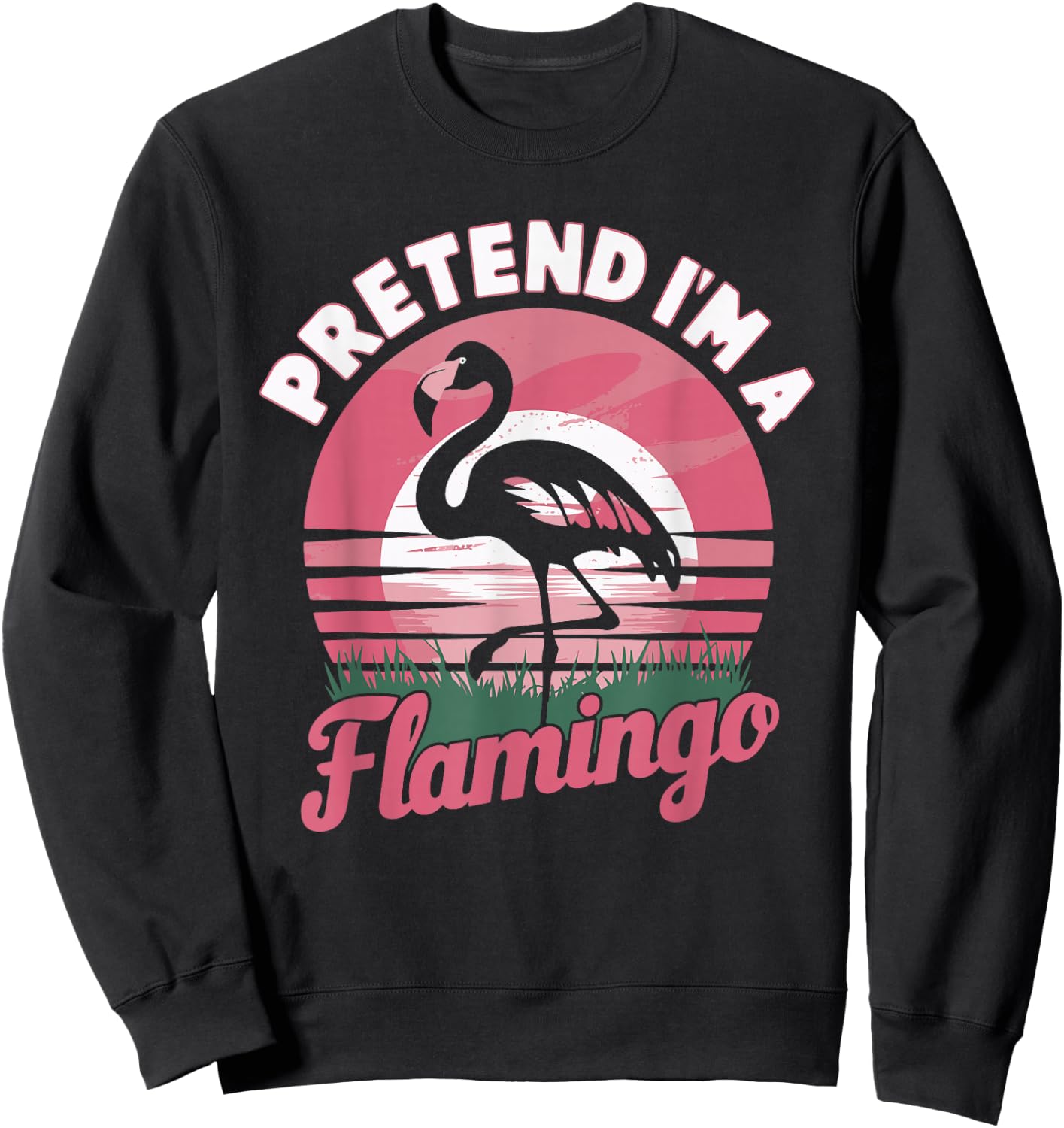 Pretend I'm A Flamingo Sweatshirt - Sweatshirt | Black