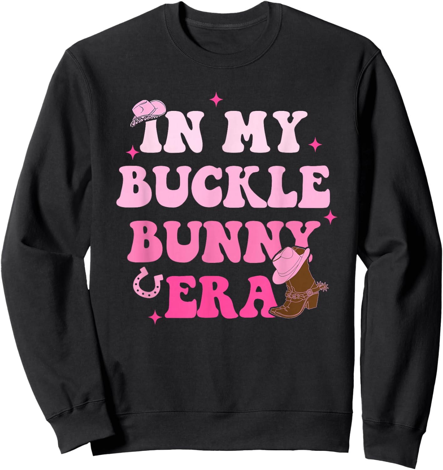 In My Buckle Bunny Era Design Sweatshirt - Sweatshirt | Black
