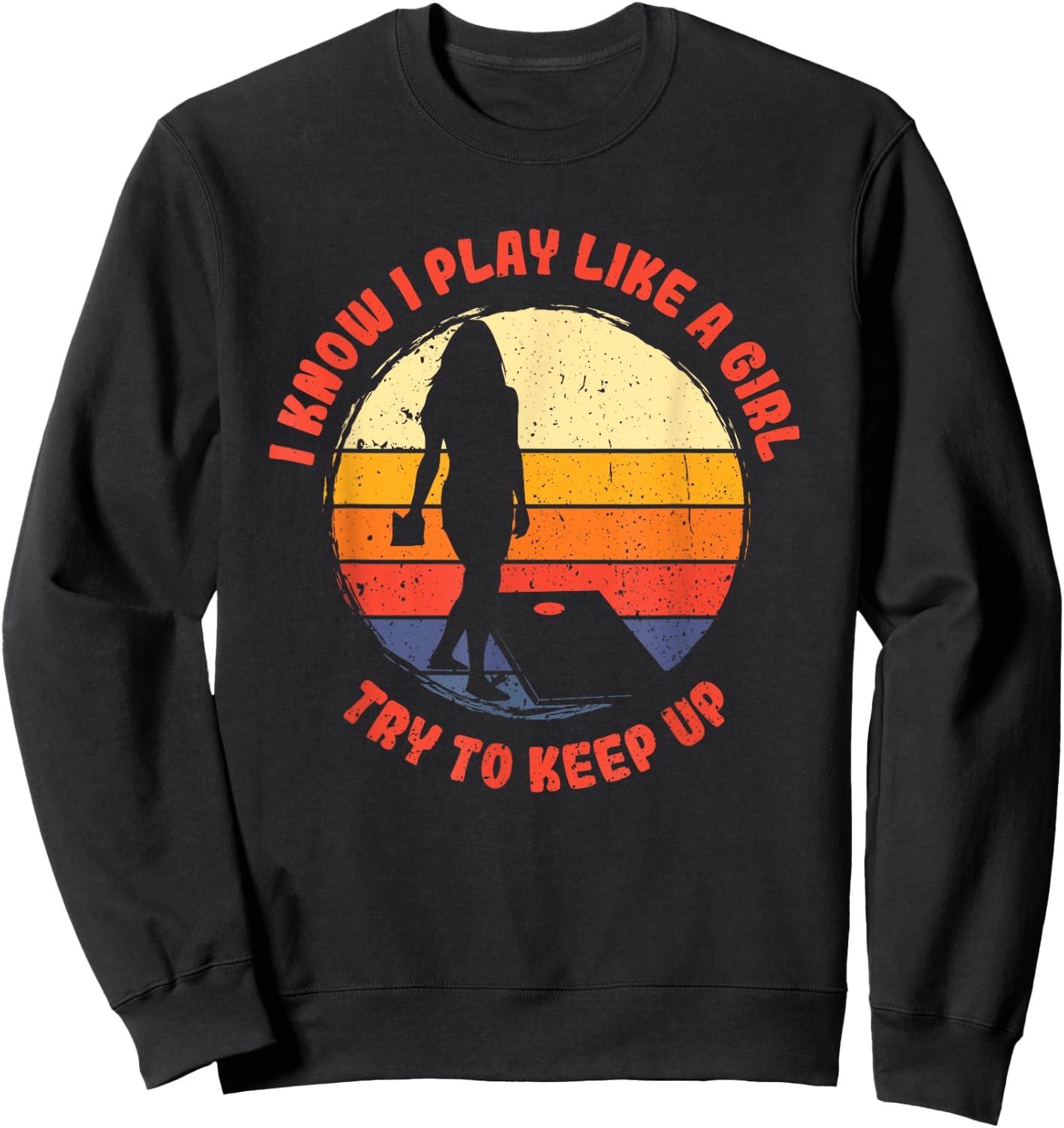 I know i play like a girl women retro cornhole Sweatshirt - Sweatshirt | Black