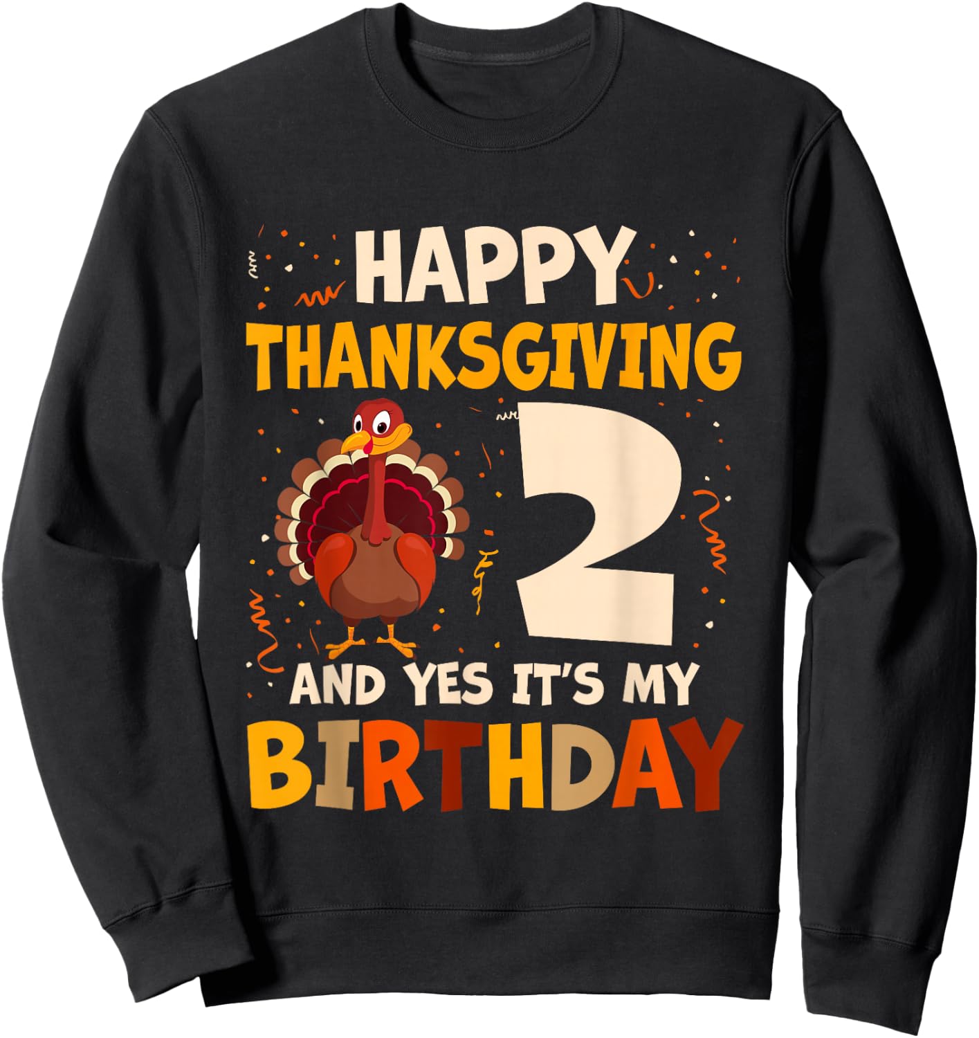 Happy Thanksgiving Turkey Yes It's My 2nd Birthday 2 Years Sweatshirt - Sweatshirt | Black