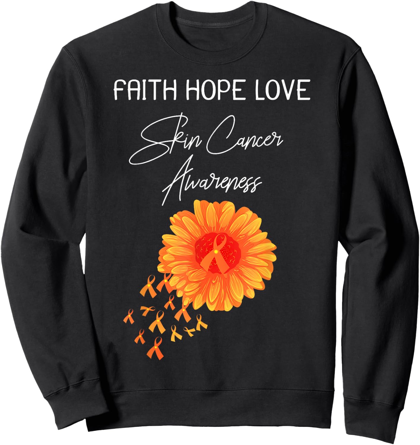 Faith Hope Love Skin Cancer Orange Ribbon Shirt Sweatshirt - Sweatshirt | Black