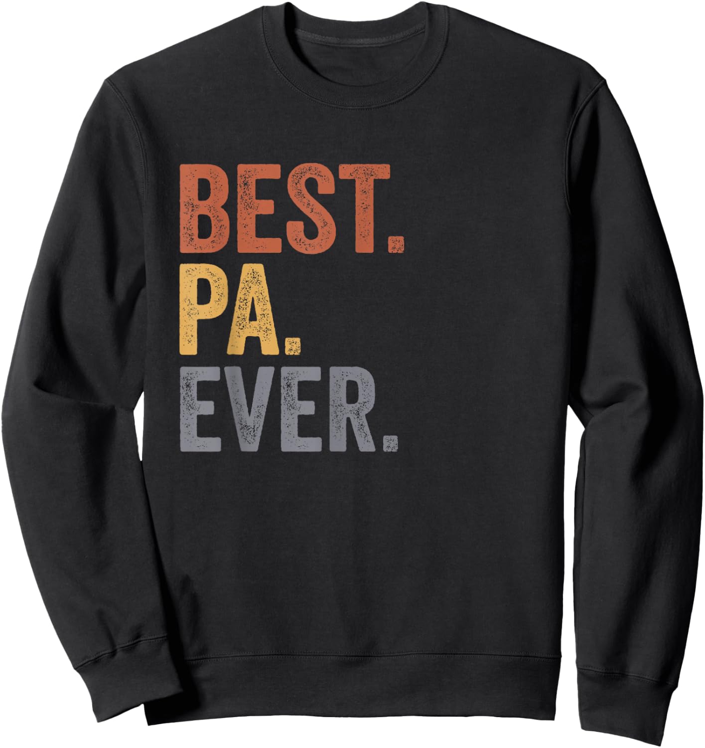 Best Pa Ever Gifts From Kids Pa Father's Day Sweatshirt - Sweatshirt | Black