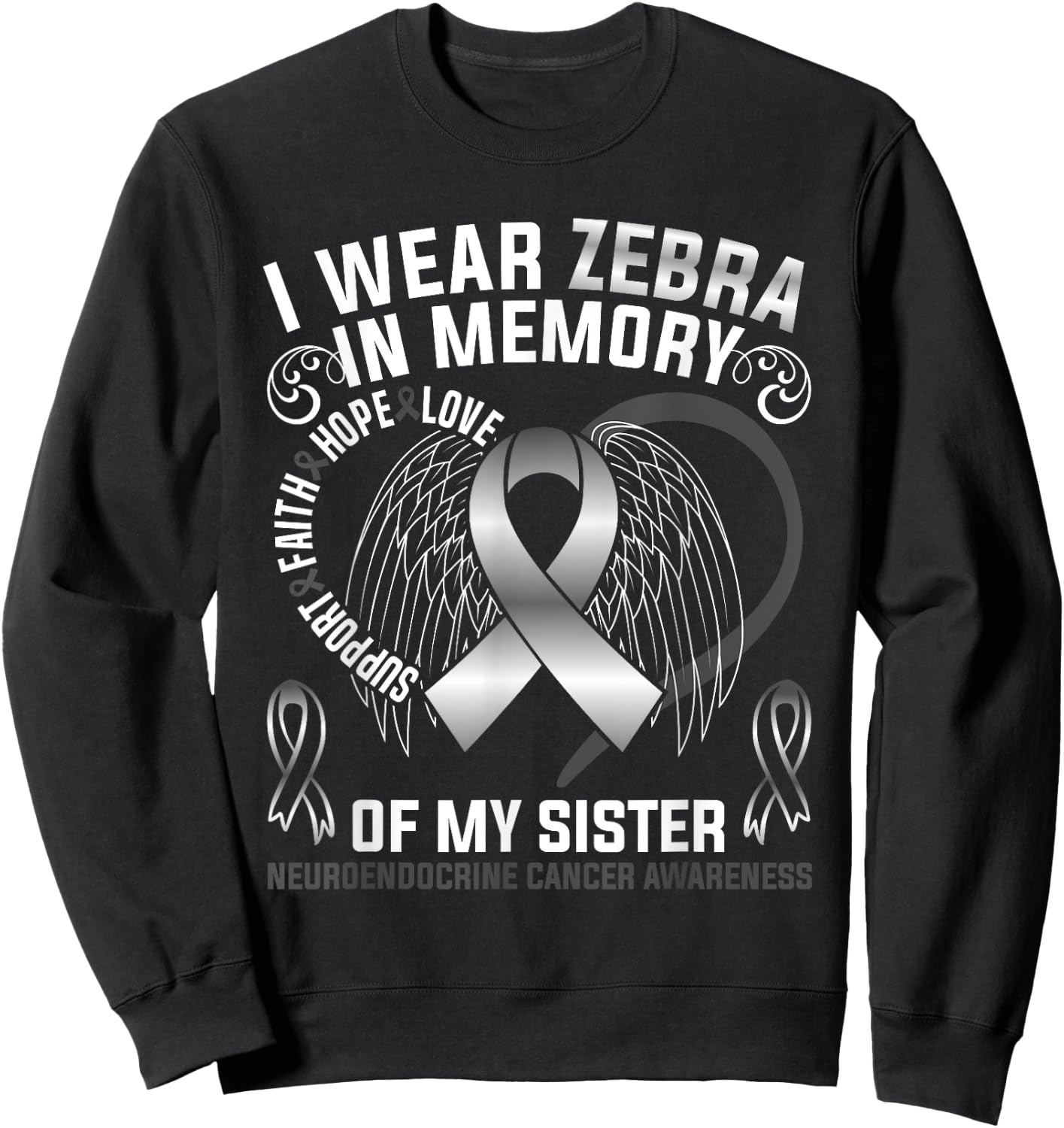I Wear Zebra In Memory Of My Sister Neuroendocrine Cancer Sweatshirt - Sweatshirt | Black