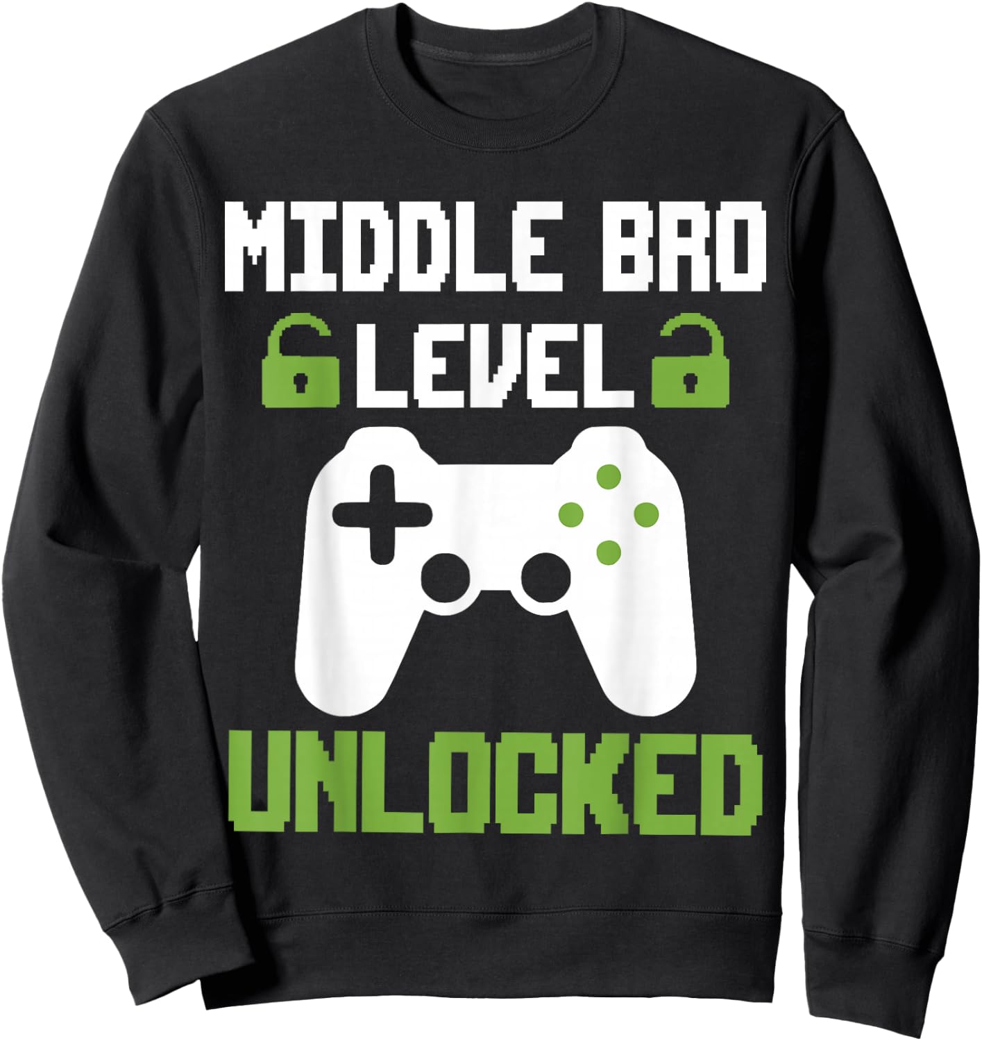 Middle Brother Level Unlocked Leveled Up To Middle Bro Sweatshirt - Sweatshirt | Black