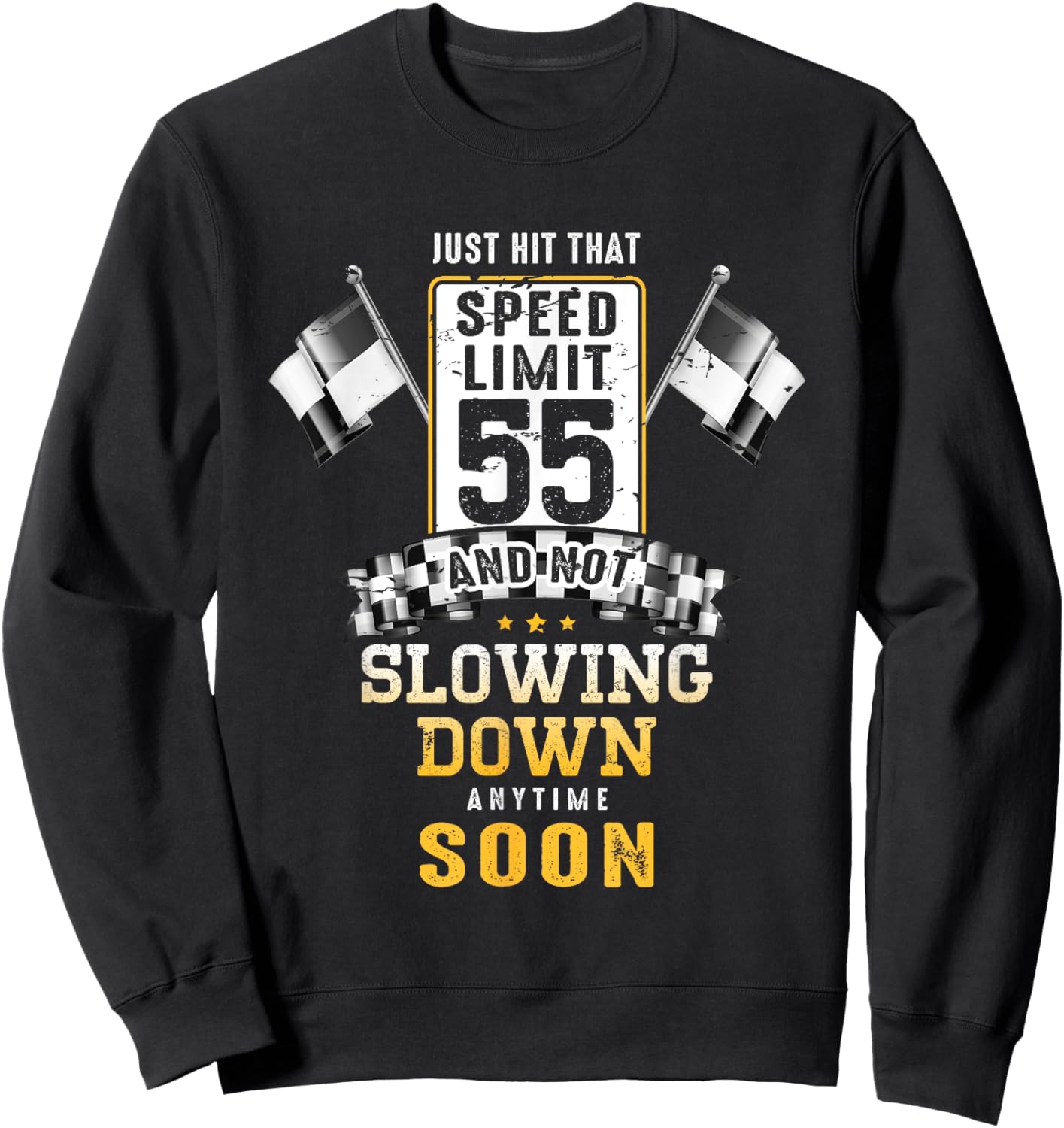 55th Birthday Idea Speed Limit Sign 55 mph Funny Driving Sweatshirt - Sweatshirt | Black