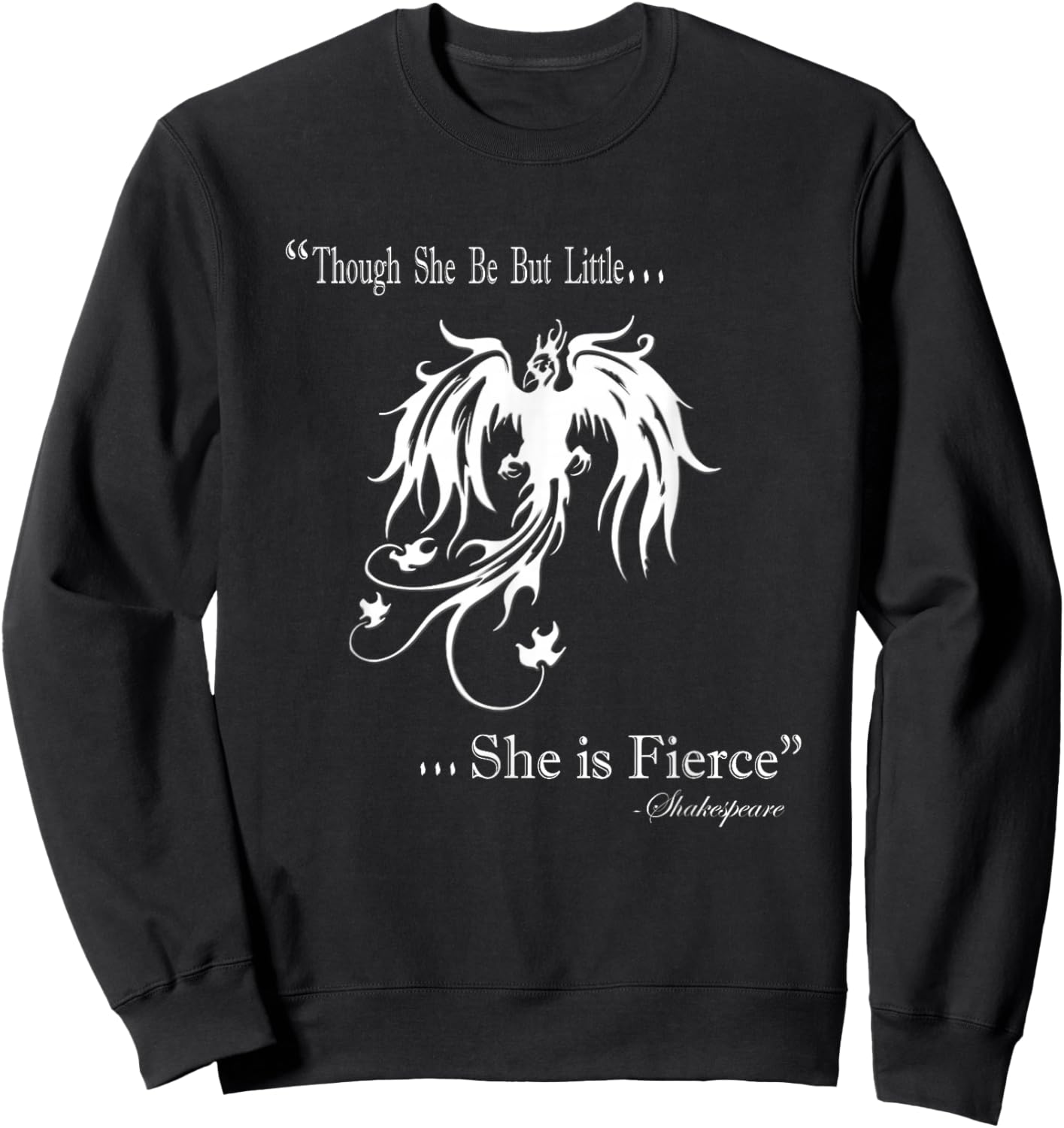 Though She Be But Little She Is Fierce Sweatshirt - Sweatshirt | Black