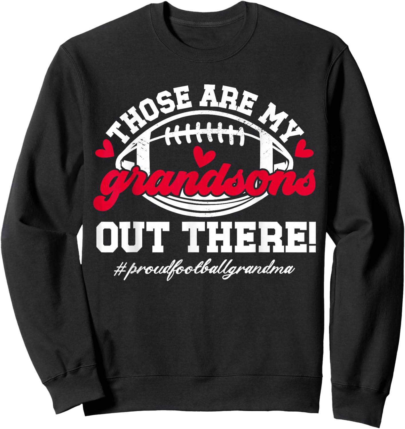 Those Are My Grandsons Football Grandma Of A Football Player Sweatshirt - Sweatshirt | Black