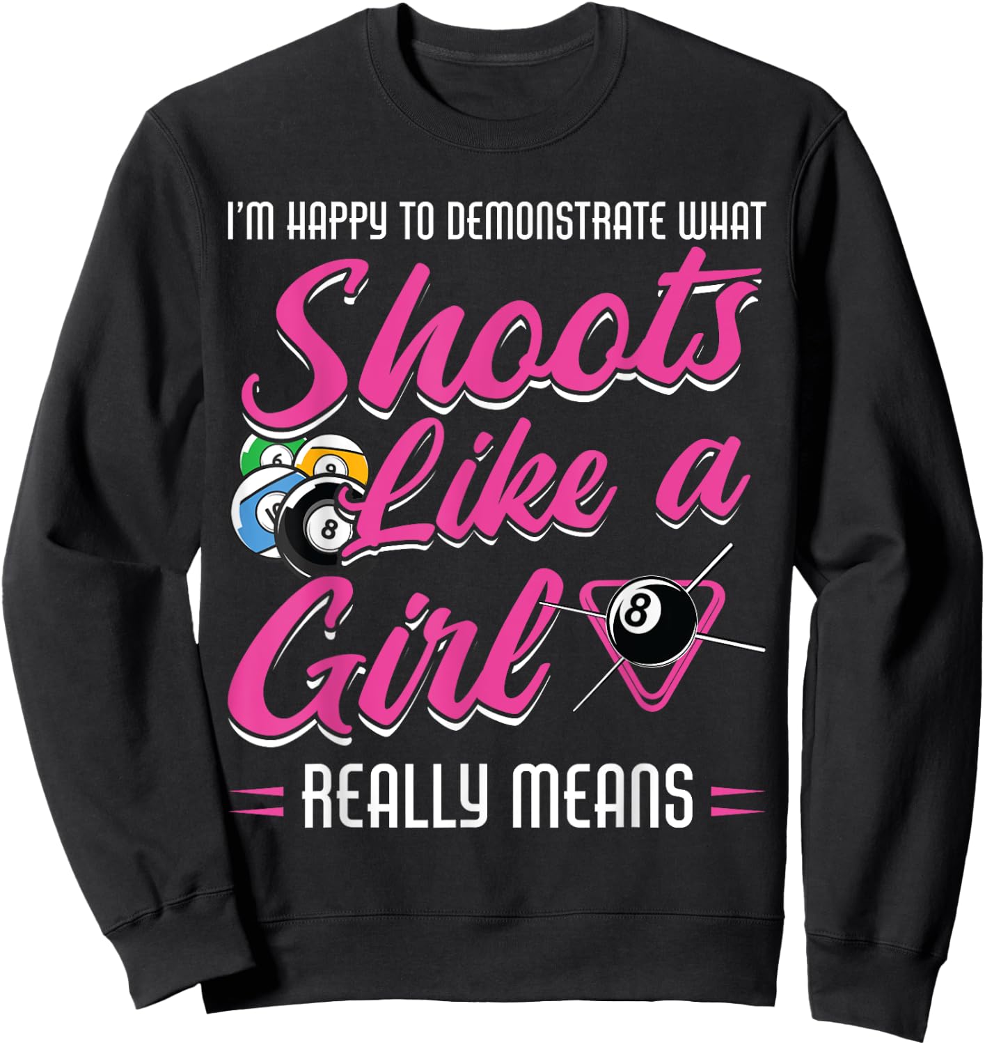 Shoots Like A Girl Really Means Billard Sweatshirt - Sweatshirt | Black