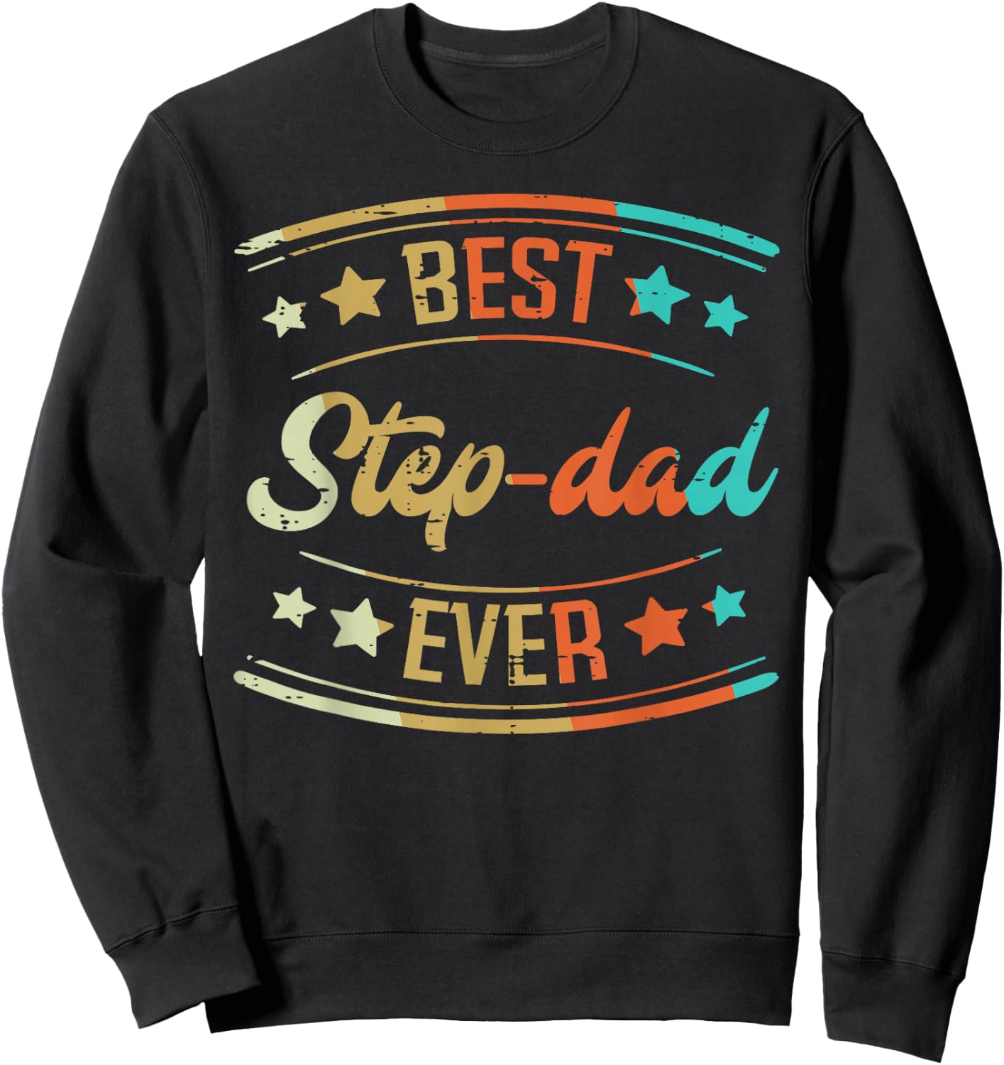 Fathers Day Best Step Dad Ever Retro Stepdad Bonus Dad Men Sweatshirt - Sweatshirt | Black