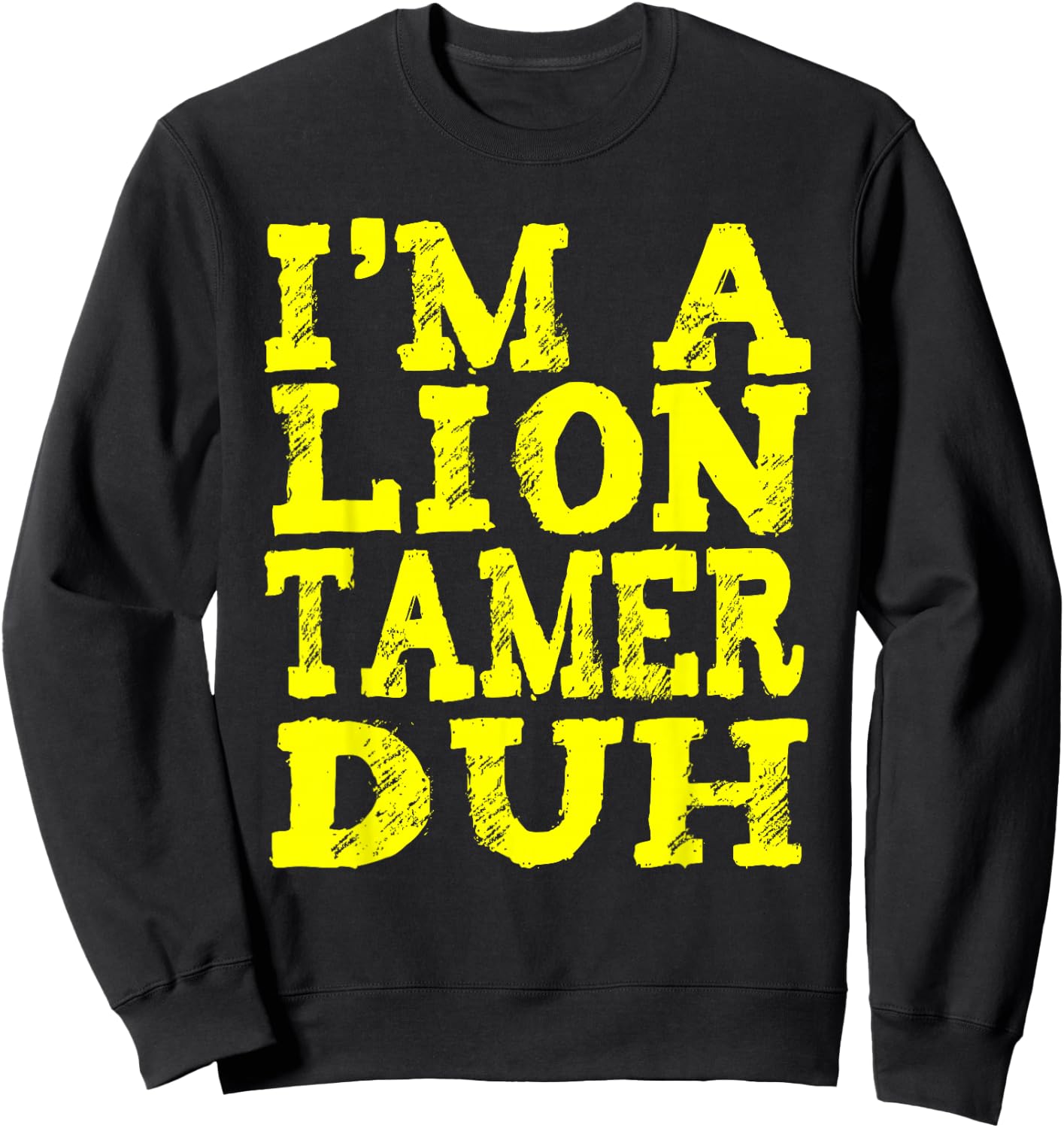 EASY LION TAMER HALLOWEEN COSTUME Lazy Last Minute Sweatshirt - Sweatshirt | Black