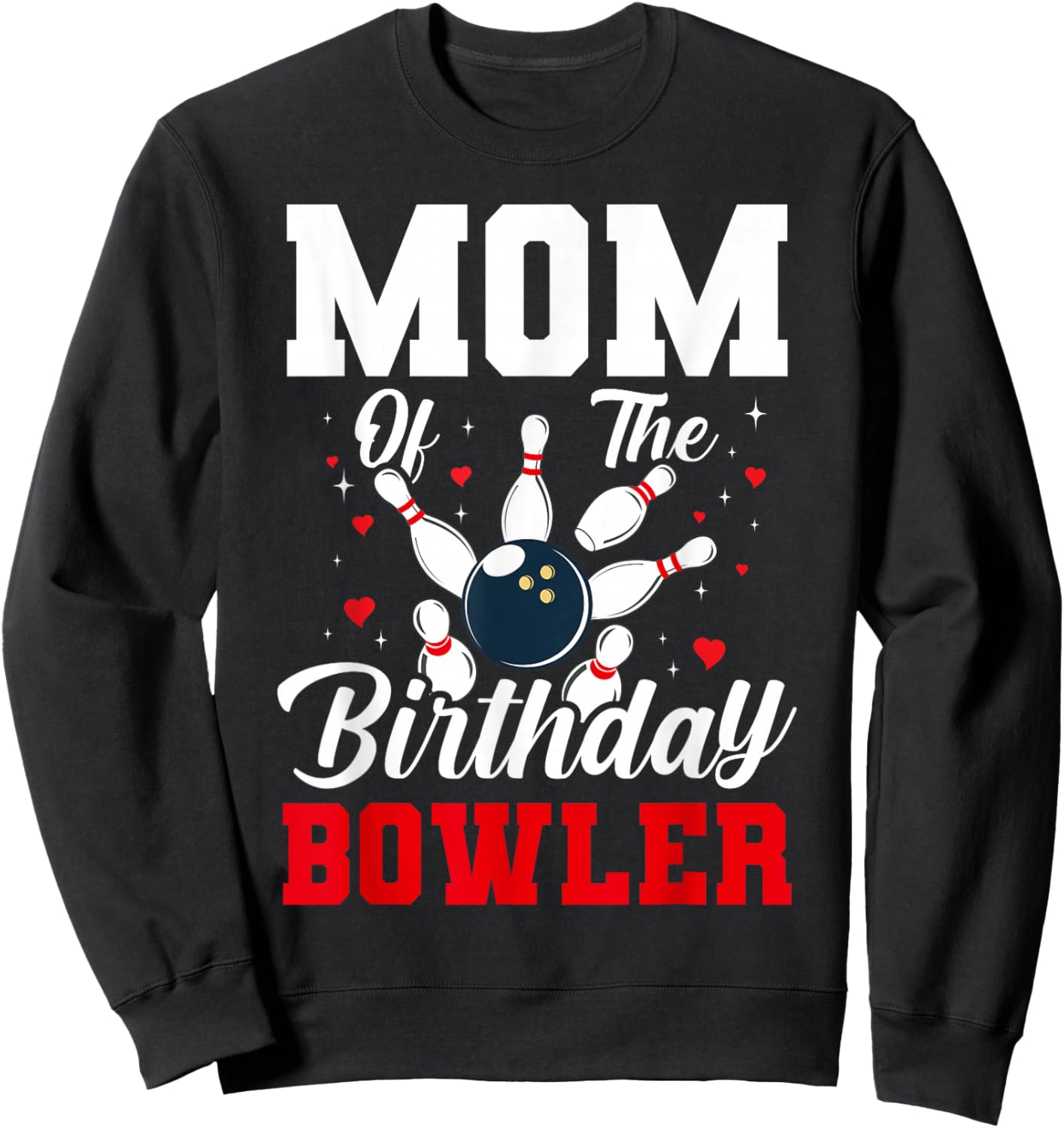 Mom Of The Birthday Bowler Bday Bowling Party Celebration Sweatshirt - Sweatshirt | Black