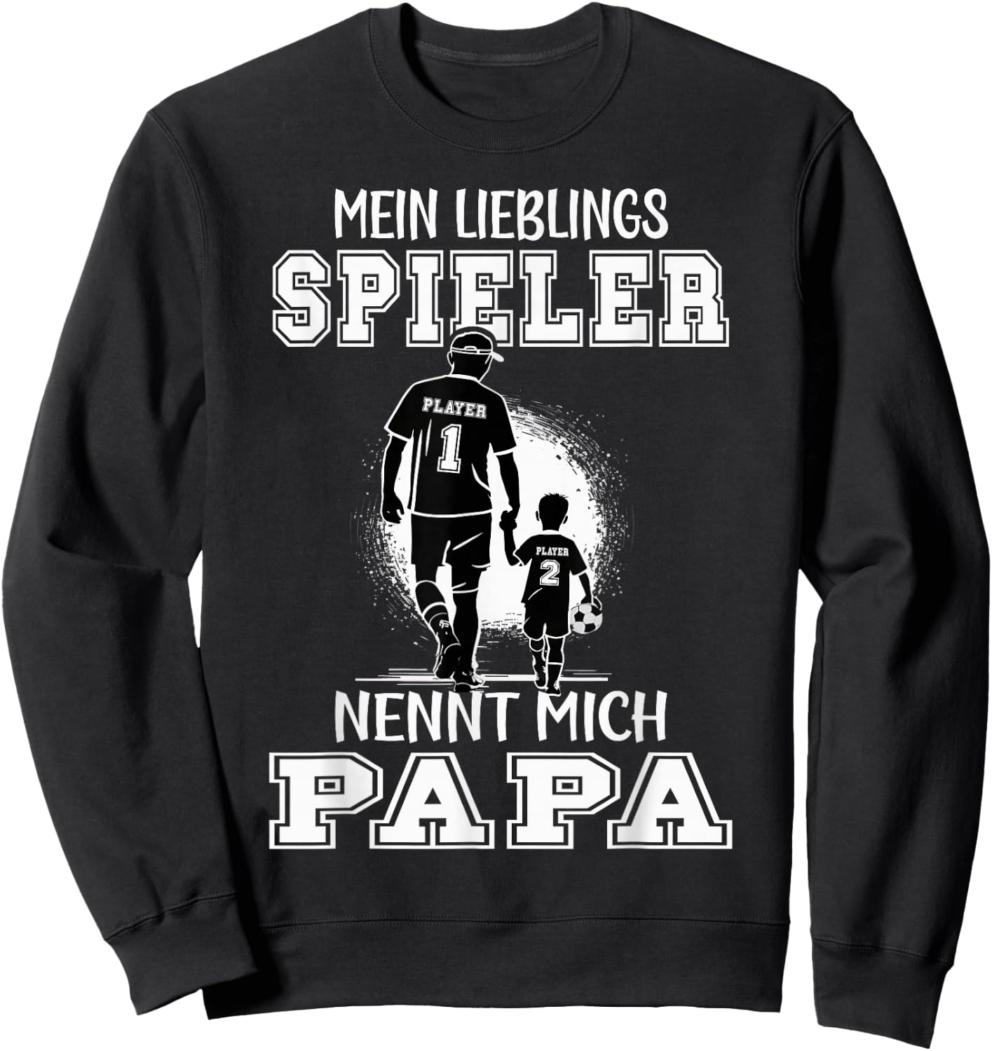 Men's Football with German Text "Papa Mein Lieblingsspielnt nennt mich Papa" [German Langu, black Sweatshirt - Sweatshirt | Black