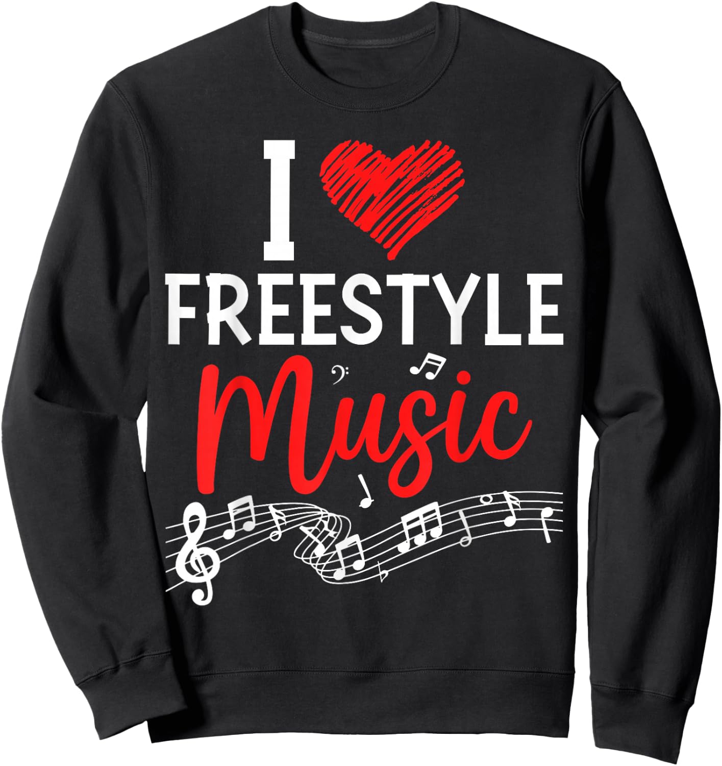 I Love Freestyle Music Shirt Funny Retro Music Lover Gift Sweatshirt - Sweatshirt | Black