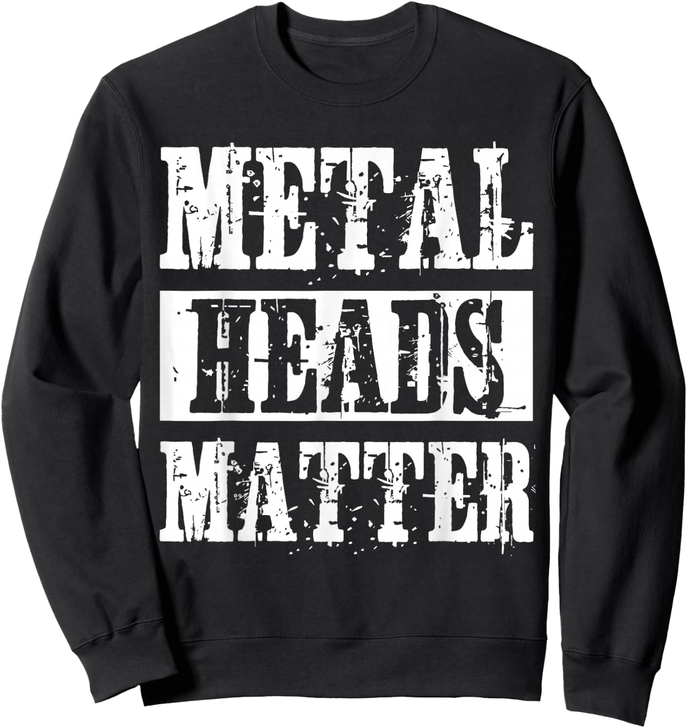 Metal Heads Matter Heavy Black Death Metal Fan Gift Sweatshirt - Sweatshirt | Black