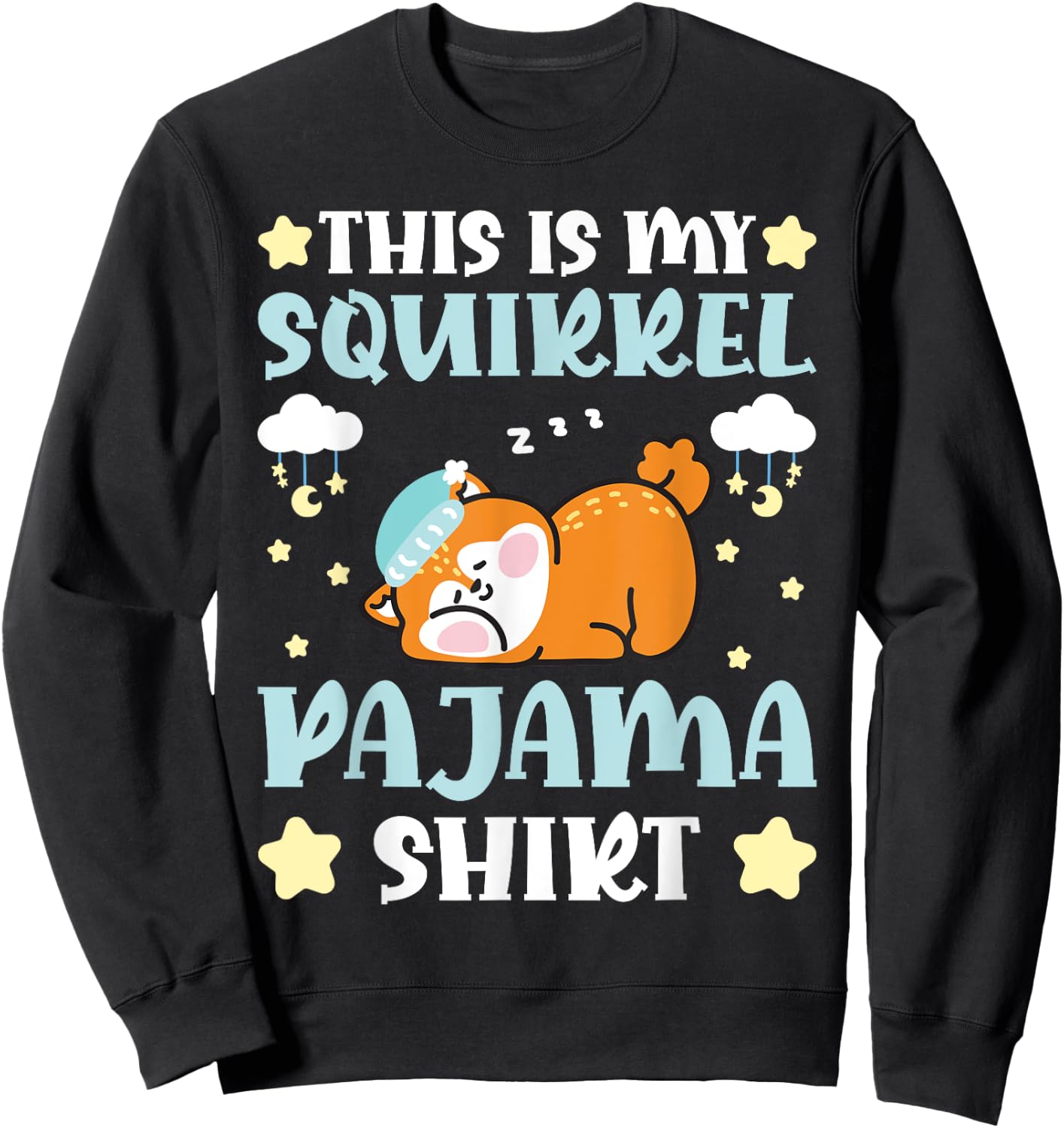 Cute PJ Teen Boys Girls PJs Funny This Is My Squirrel Pajama Sweatshirt - Sweatshirt | Black